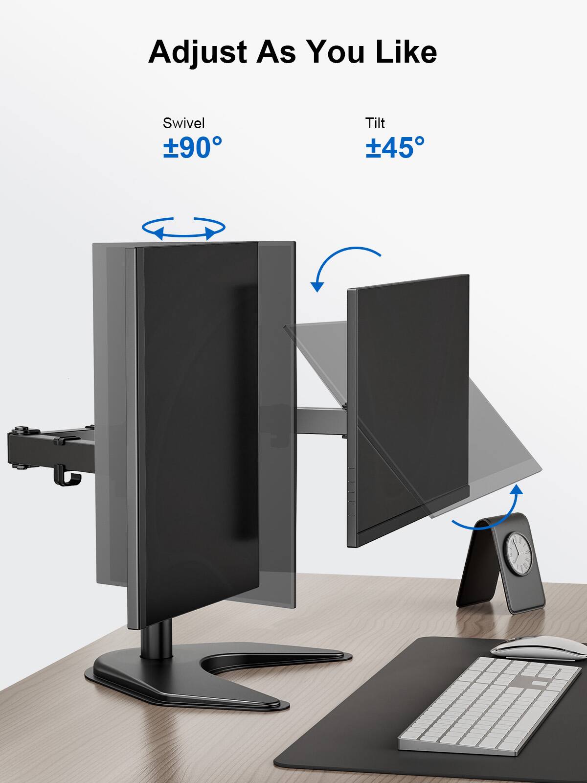 Adjust As You Like, Swivel ±90°, Tilt ±45°