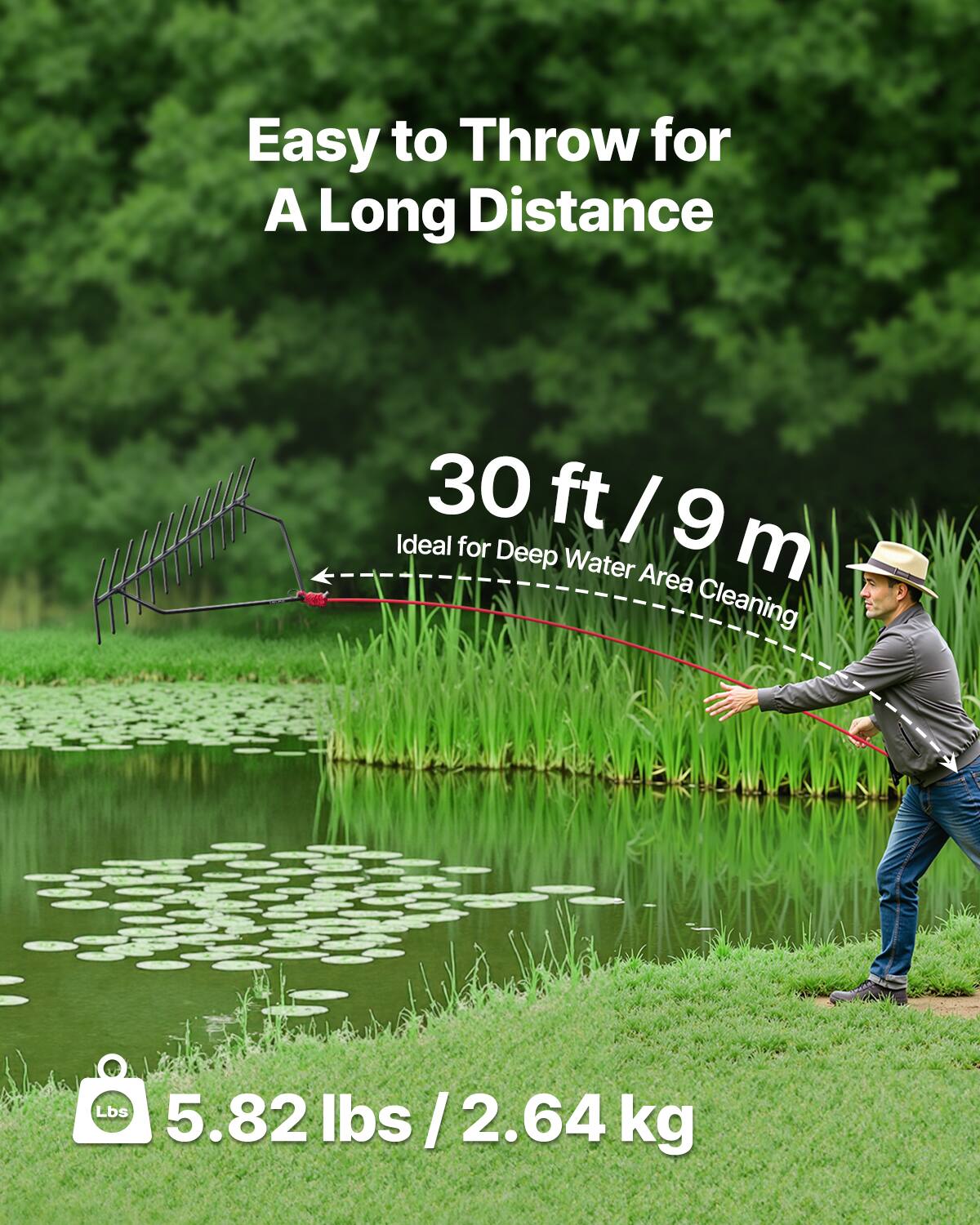 Easy to Throw for A Long Distance

30 ft / 9 m  
Ideal for Deep Water Area Cleaning

5.82 lbs / 2.64 kg