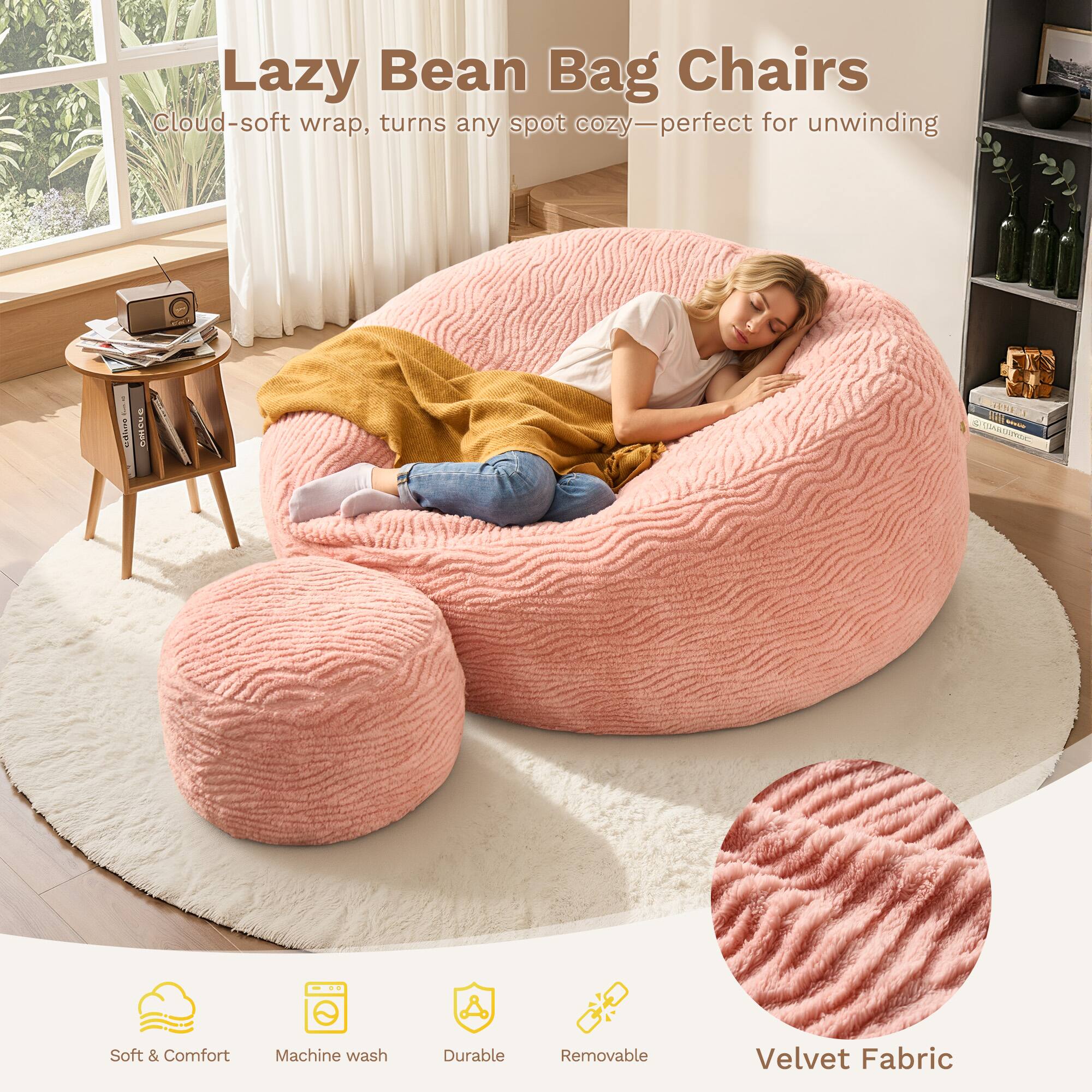 Lazy Bean Bag Chairs  
Cloud-soft wrap, turns any spot cozy—perfect for unwinding  

Soft & Comfort  
Machine wash  
Durable  
Removable  
Velvet Fabric