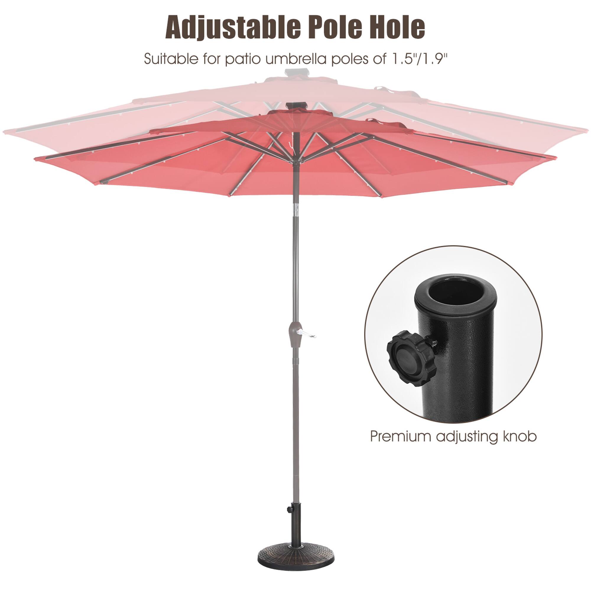 Adjustable Pole Hole  
Suitable for patio umbrella poles of 1.5"/1.9"  

Premium adjusting knob