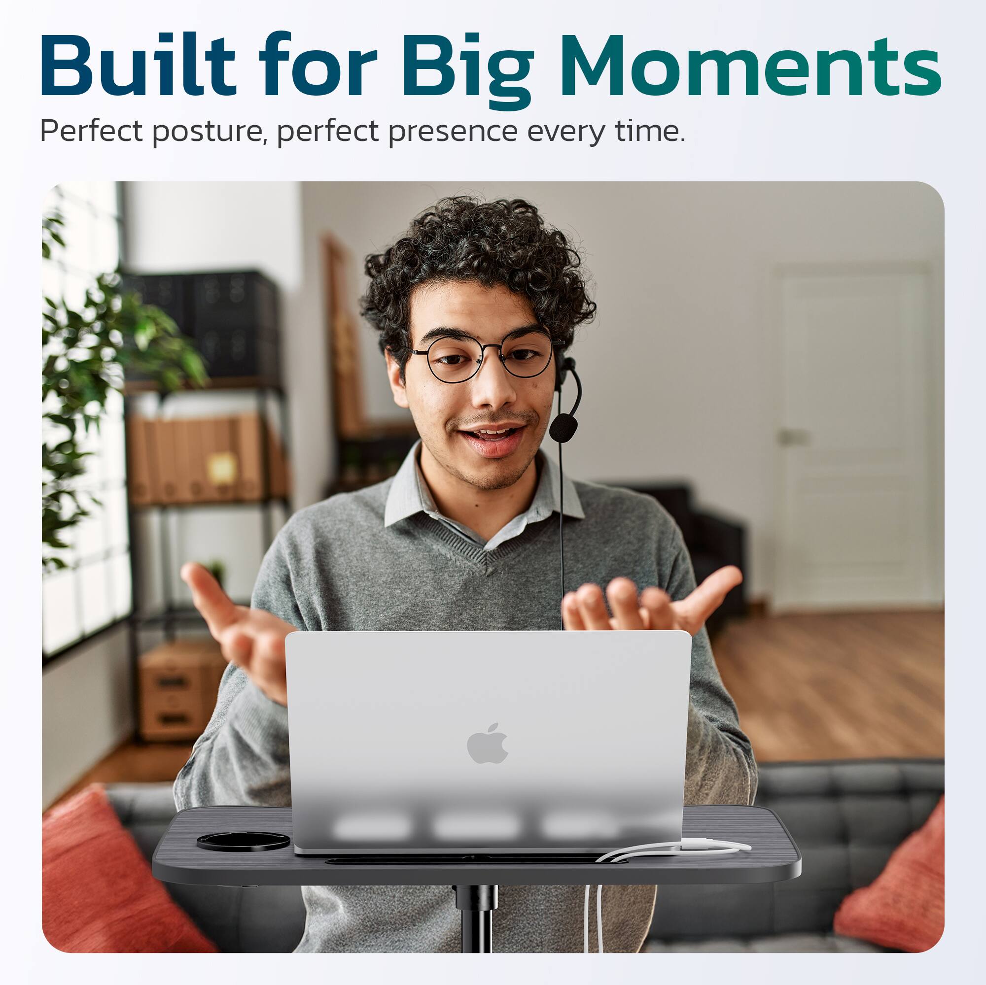 Built for Big Moments  
Perfect posture, perfect presence every time.