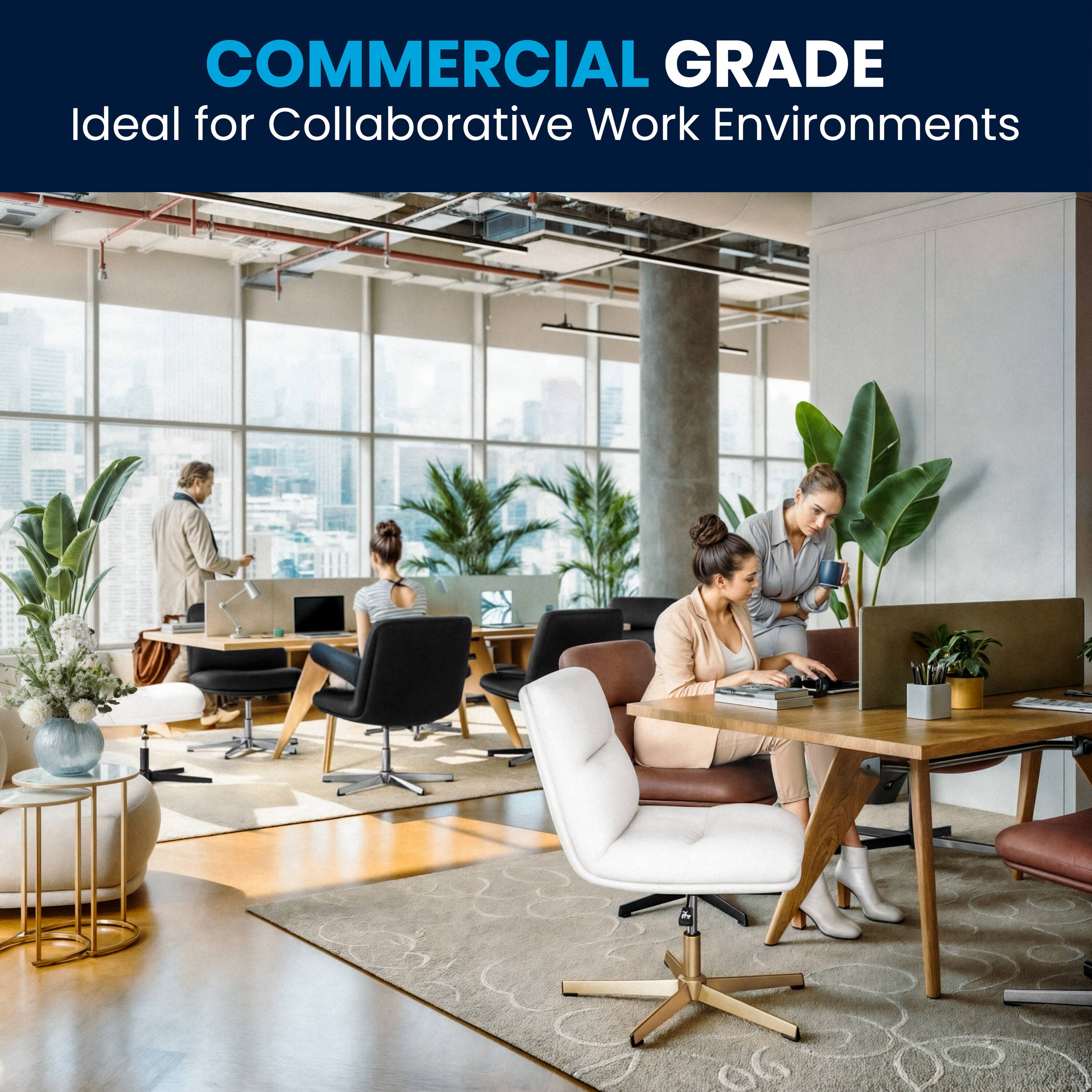 COMMERCIAL GRADE  
Ideal for Collaborative Work Environments