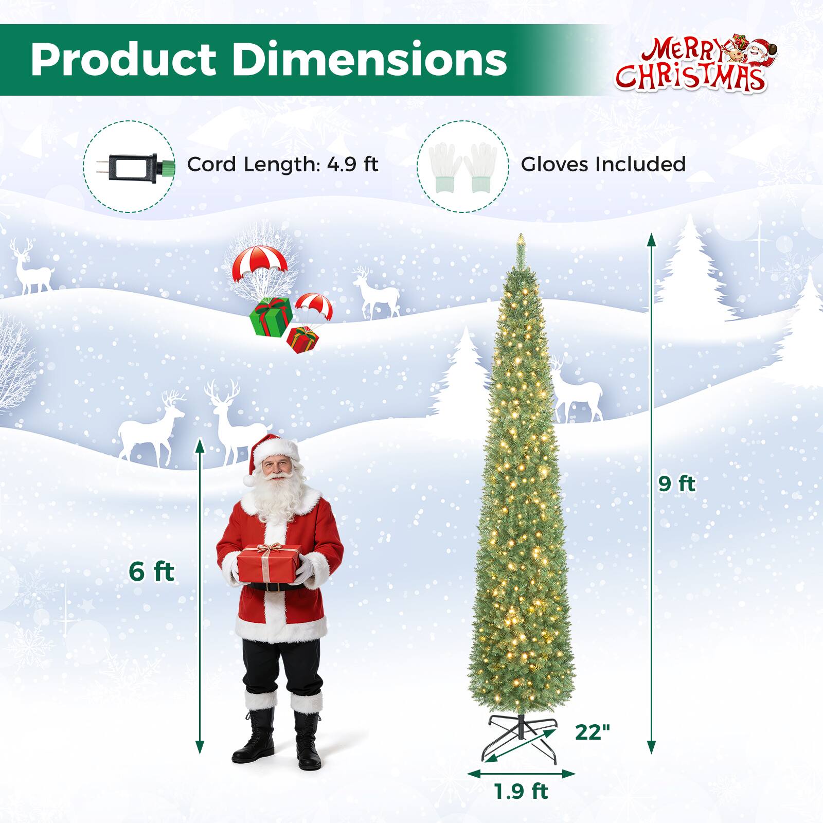 Product Dimensions  
MERRY CHRISTMAS

Cord Length: 4.9 ft  
Gloves Included

9 ft  
6 ft  
22"  
1.9 ft