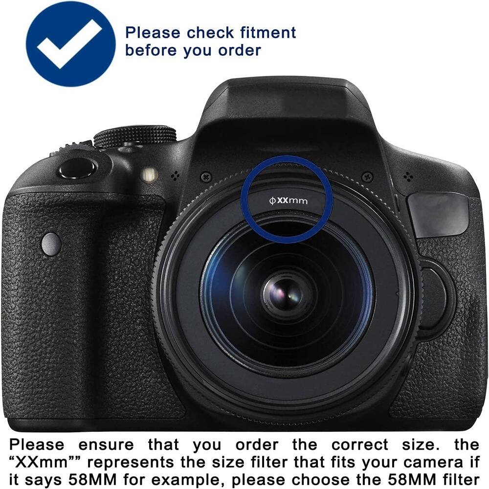Please check fitment before you order

Please ensure that you order the correct size. The "XXmm" represents the size filter that fits your camera if it says 58MM for example, please choose the 58MM filter