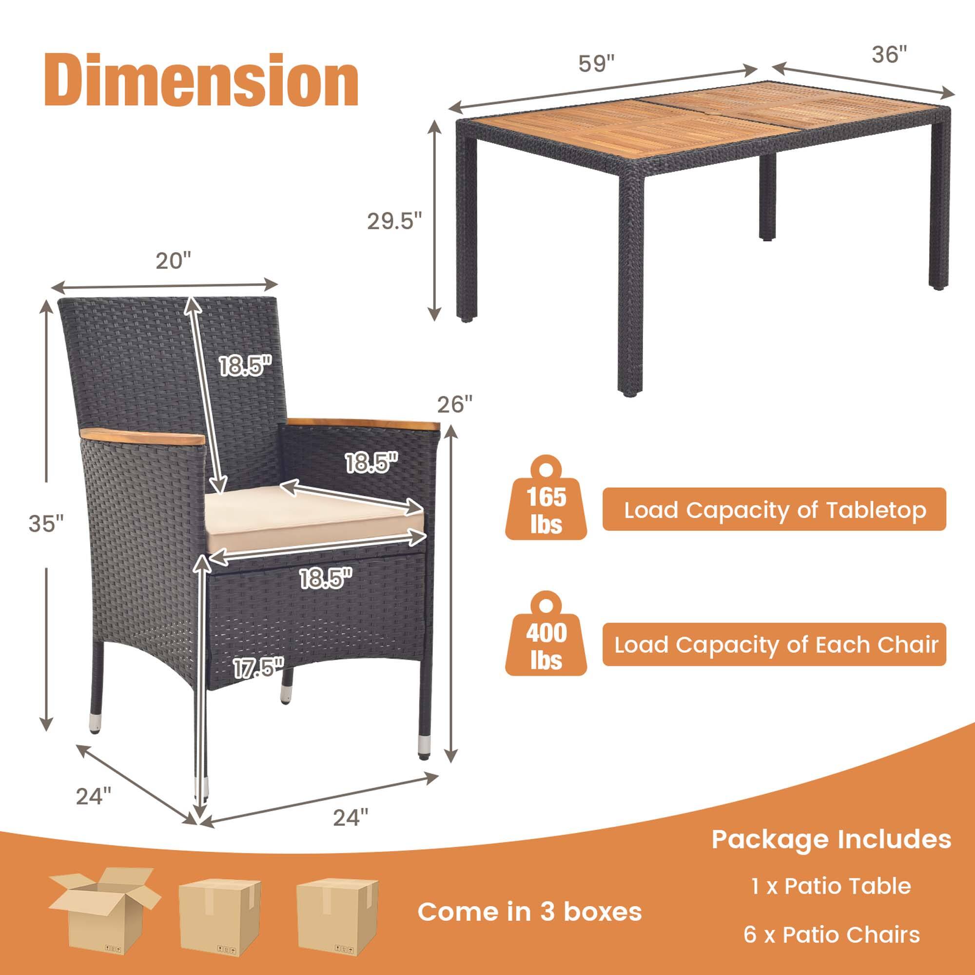 Dimension:  
- Table: 59" x 36"  
- Chair: 29.5" x 20" x 18.5" x 26" x 35" x 18.5" x 17.5" x 24" x 24"  

Load Capacity:  
- Tabletop: 165 lbs  
- Each Chair: 400 lbs  

Package Includes:  
- 1 x Patio Table  
- 6 x Patio Chairs  

Come in 3 boxes