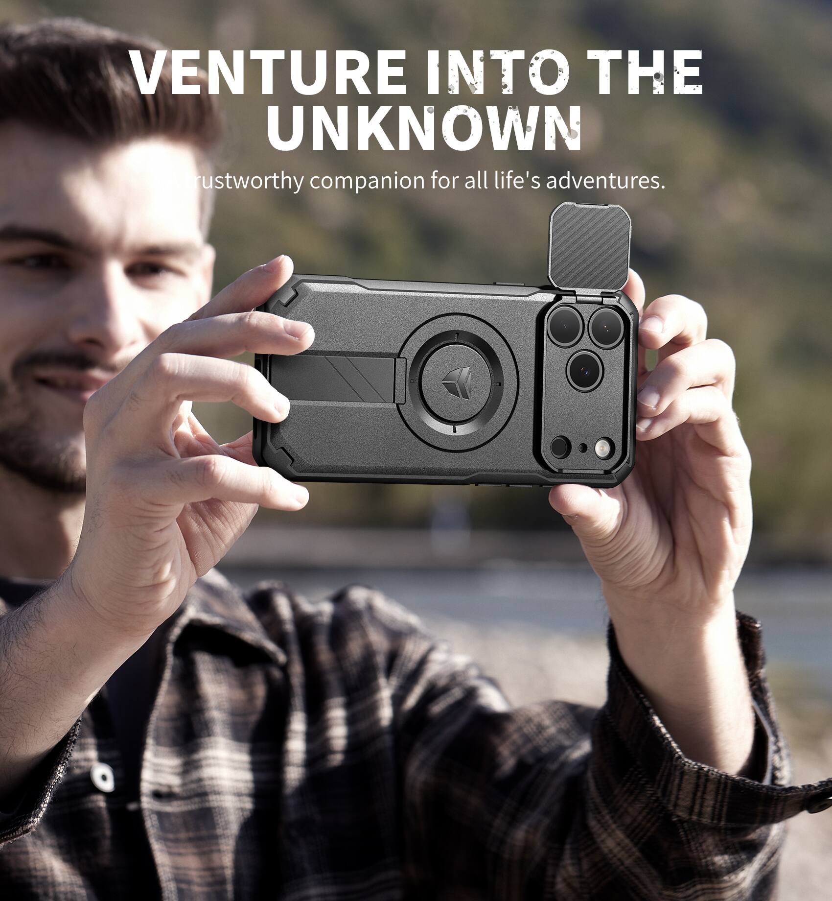 VENTURE INTO THE UNKNOWN  
Trustworthy companion for all life's adventures.