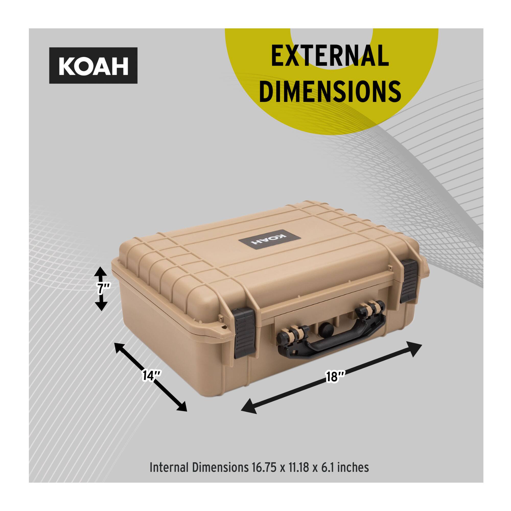 EXTERNAL DIMENSIONS  
KOAH  
7" 14" 18"  
Internal Dimensions 16.75 X 11.18 X 6.1 inches