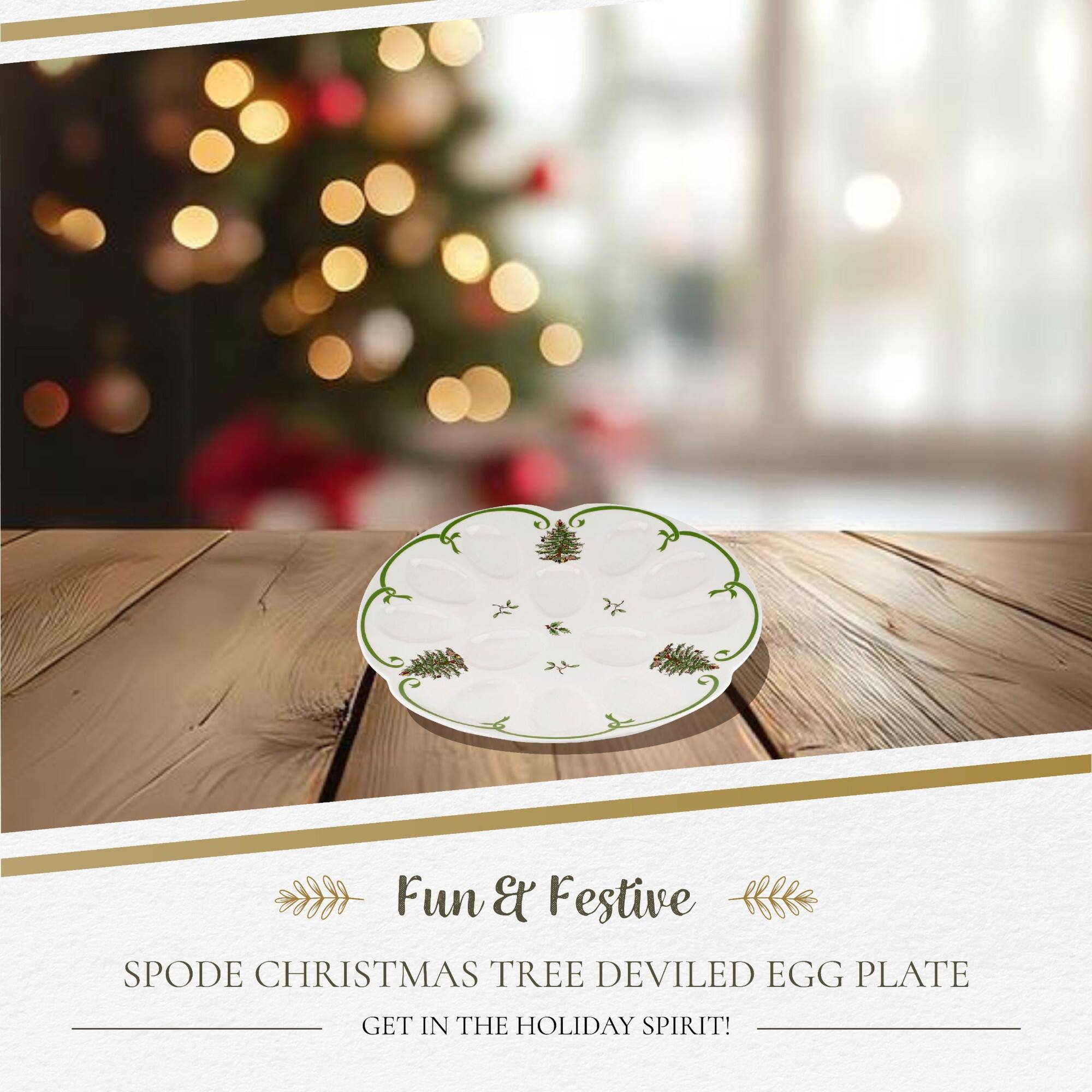 Fun & Festive  
SPODE CHRISTMAS TREE DEVILED EGG PLATE  
GET IN THE HOLIDAY SPIRIT!