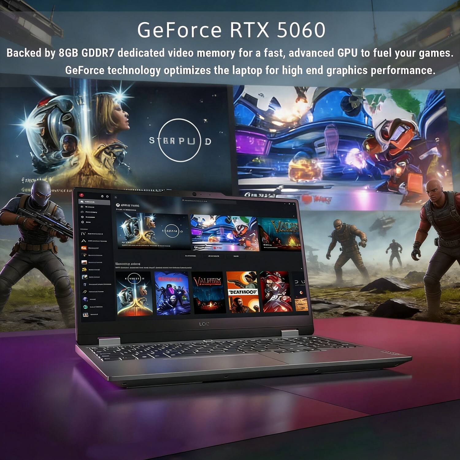 GeForce RTX 5060  
Backed by 8GB GDDR7 dedicated video memory for a fast, advanced GPU to fuel your games.  
GeForce technology optimizes the laptop for high end graphics performance.