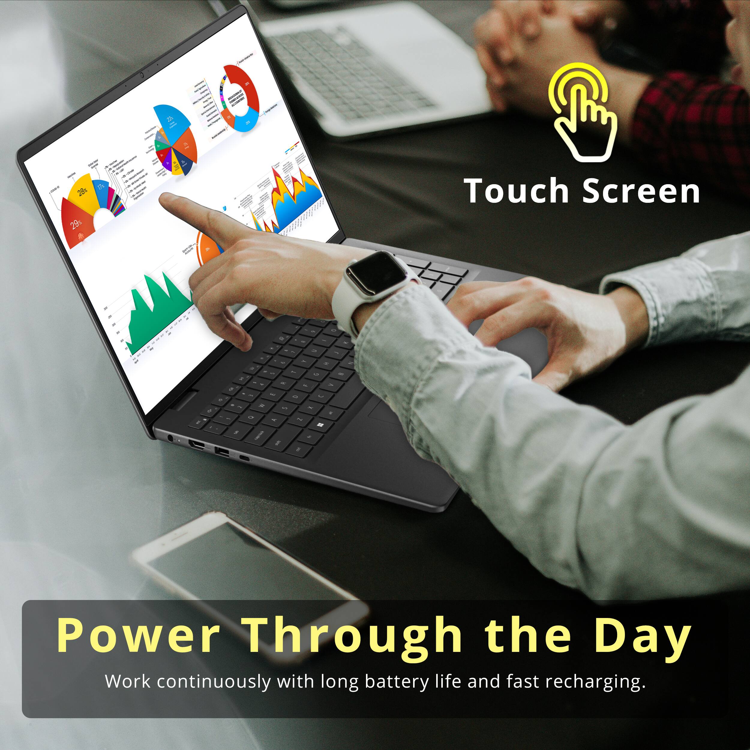 29%  
-  
Touch Screen  
75  
-  
0  
a I - - . 1 at the . 5  
I to a - . 1 M - & A - - 5 an - L = E 0 3 - E A N = 3 : 8  
Power Through the Day  
Work continuously with long battery life and fast recharging.