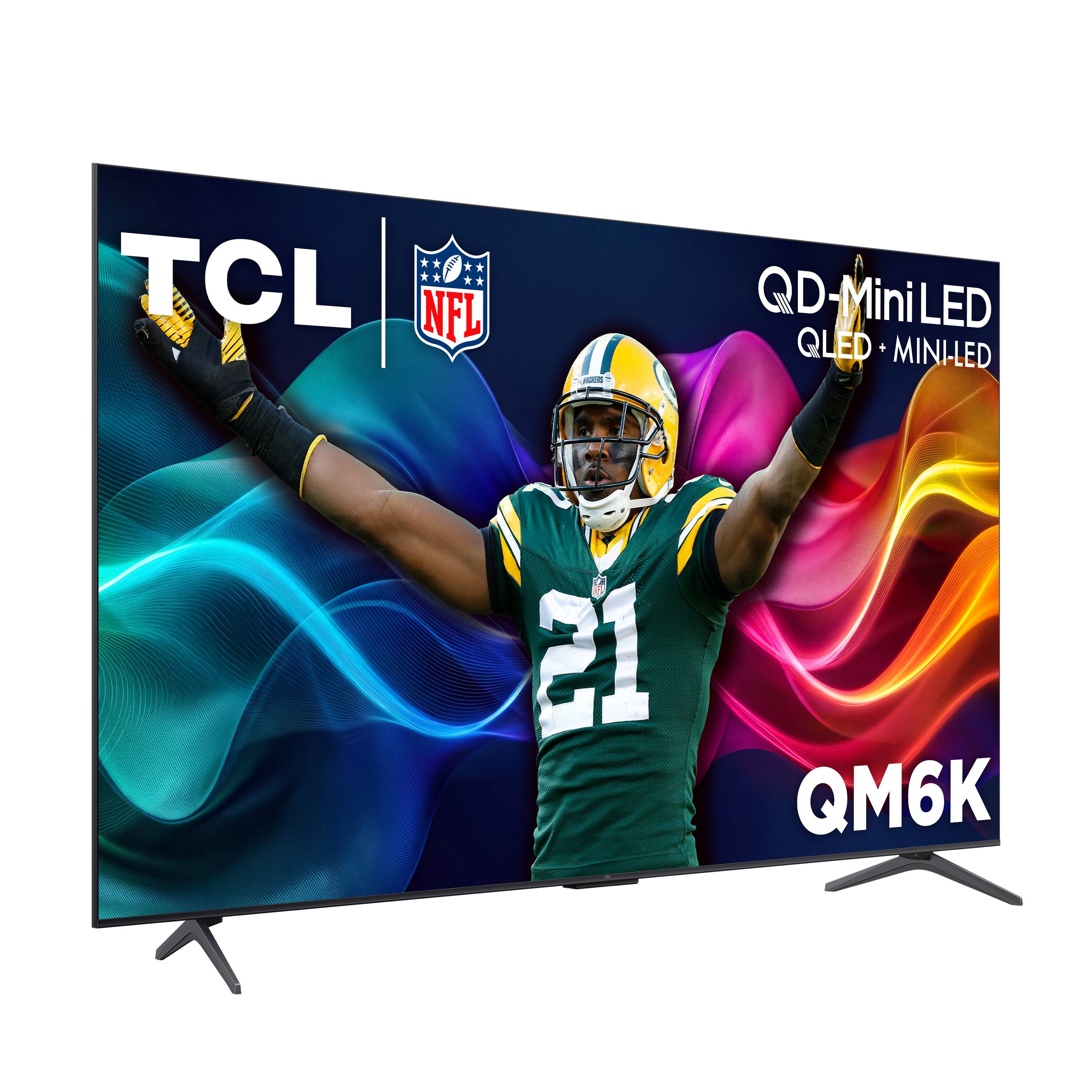 TCL NFL  
QD-MiniLED QLED + MINI-LED  
21  
QM6K