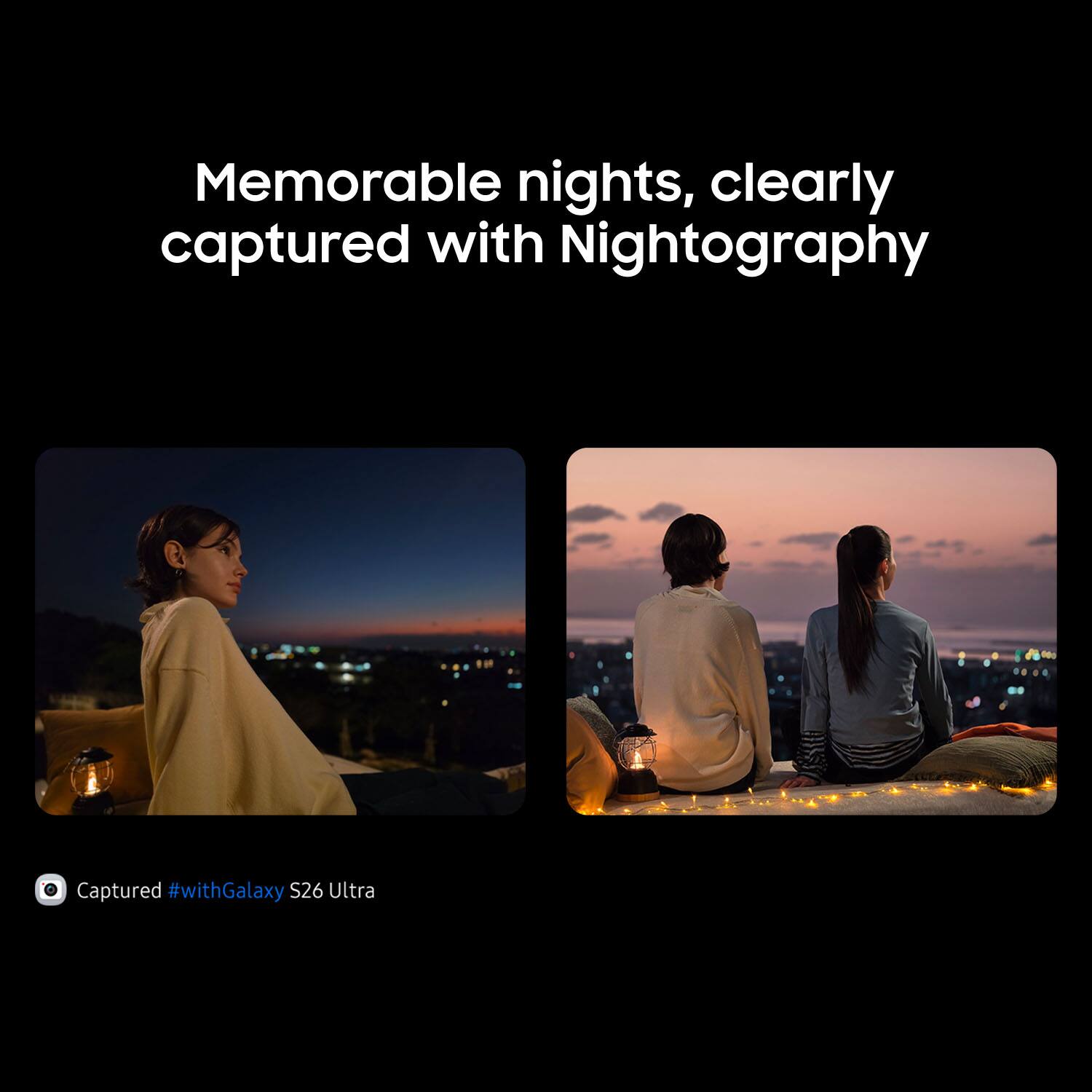 Memorable nights, clearly captured with Nightography

Captured #withGalaxy S26 Ultra