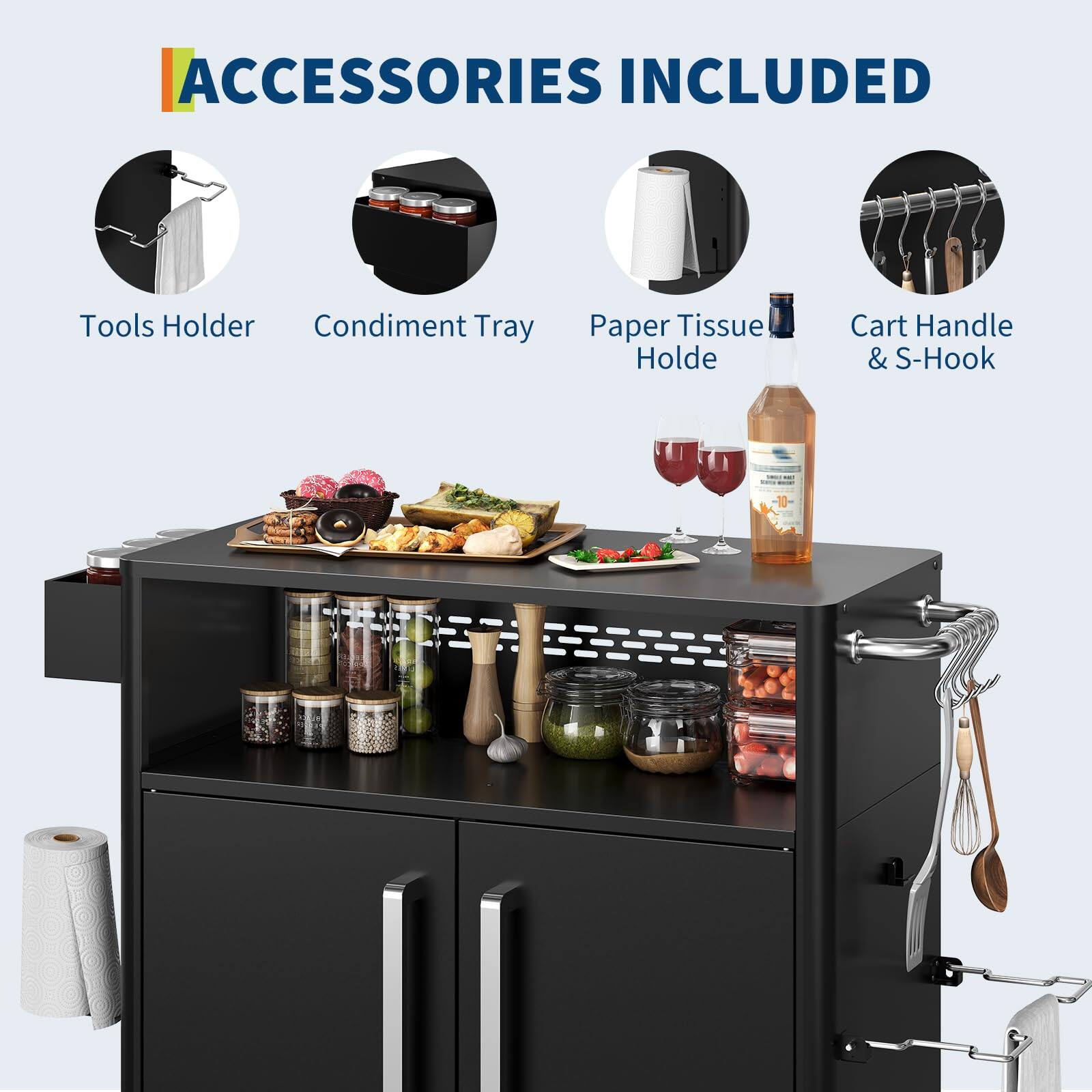 ACCESSORIES INCLUDED

- Tools Holder
- Condiment Tray
- Paper Tissue Holder
- Cart Handle & S-Hook