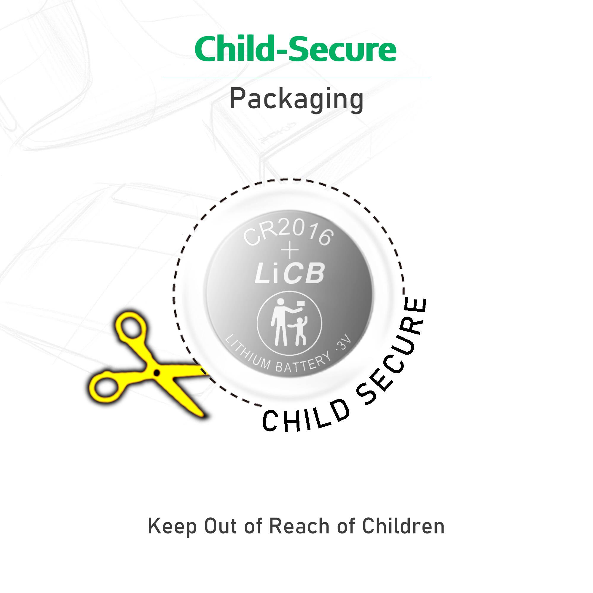 Child-Secure Packaging

CR2016 + LiCB LITHIUM 3V SECURE BATTERY CHILD Keep Out of Reach of Children