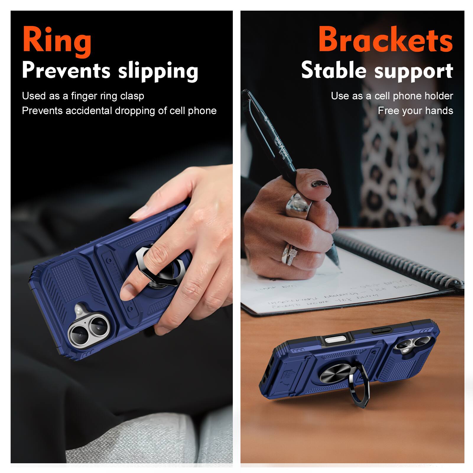 Ring  
Prevents slipping  
Used as a finger ring clasp  
Prevents accidental dropping of cell phone  

Brackets  
Stable support  
Use as a cell phone holder  
Free your hands