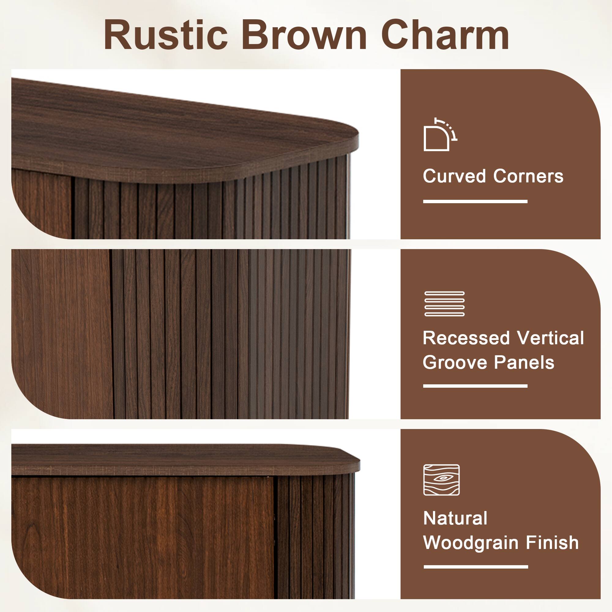 Rustic Brown Charm

- Curved Corners
- Recessed Vertical Groove Panels
- Natural Woodgrain Finish