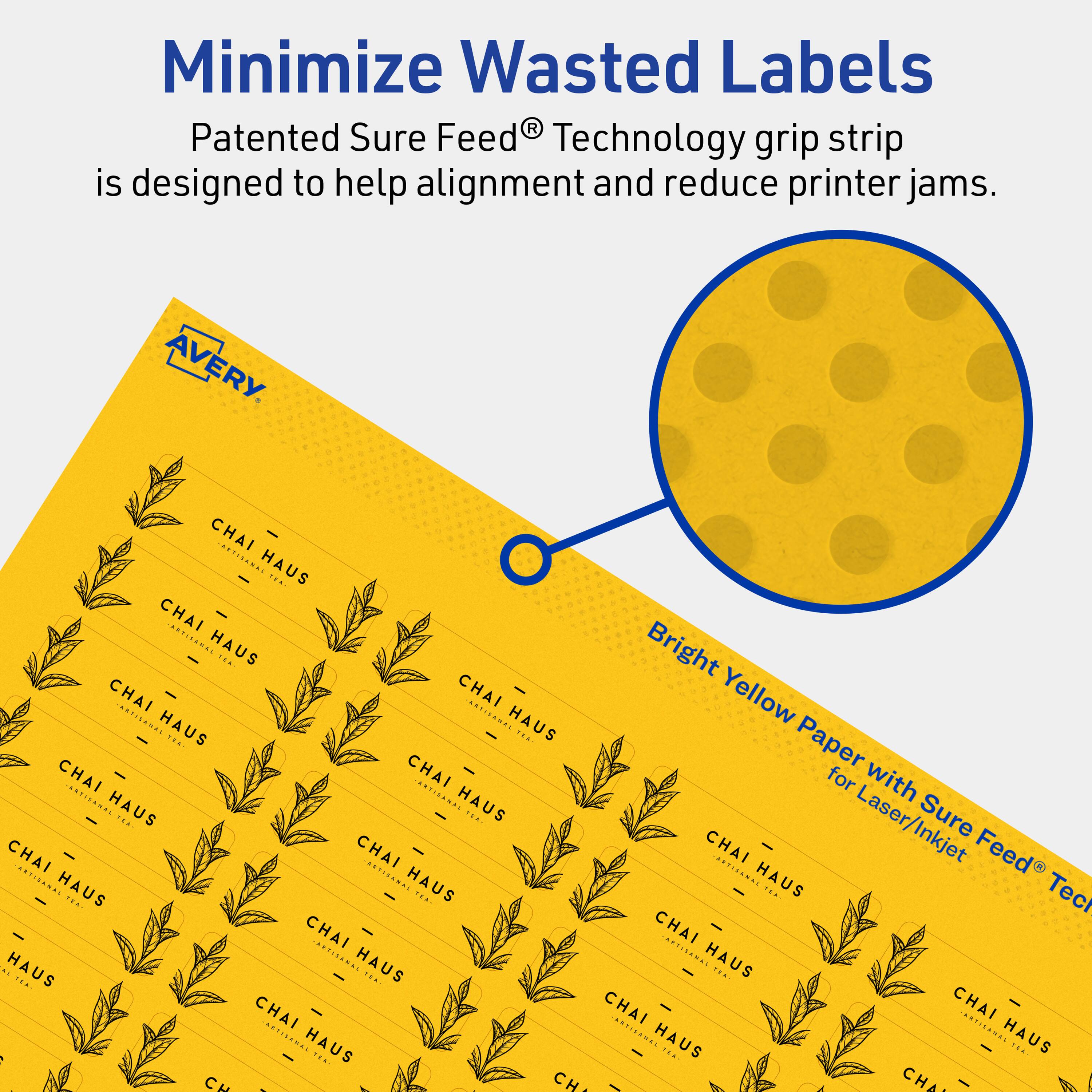 Minimize Wasted Labels

Patented Sure Feed® Technology grip strip is designed to help alignment and reduce printer jams.

AVERY

Bright Yellow Paper with Sure Feed® Technology for Laser/Inkjet

CHAI HAUS

CHAI HAUS

CHAI HAUS

CHAI HAUS

CHAI HAUS

CHAI HAUS

CHAI HAUS

CHAI HAUS

CHAI HAUS

CHAI HAUS

CHAI HAUS

CHAI HAUS

CHAI HAUS

CHAI HAUS

CHAI HAUS

CHAI HAUS

CHAI HAUS

CHAI HAUS

CHAI HAUS

CHAI HAUS

CHAI HAUS

CHAI HAUS

CHAI HAUS

CHAI HAUS

CHAI HAUS

CHAI HAUS

CHAI HAUS

CHAI HAUS

CHAI HAUS

CHAI HAUS

CHAI HAUS

CHAI HAUS

CHAI HAUS

CHAI HAUS

CHAI HAUS

CHAI HAUS

CHAI HAUS

CHAI HAUS

CHAI HAUS

CHAI HAUS

CHAI HAUS

CHAI HAUS

CHAI HAUS