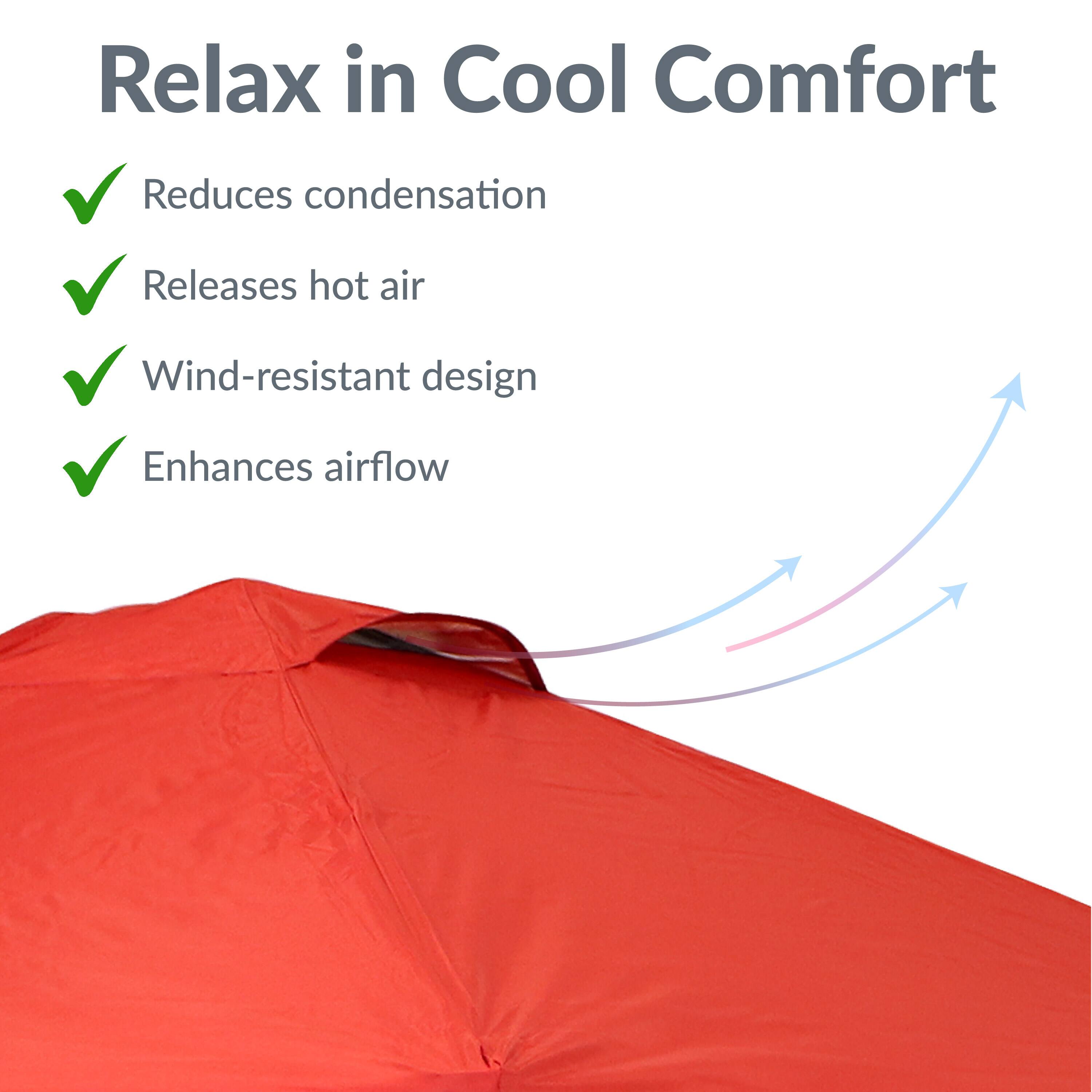 Relax in Cool Comfort

- Reduces condensation
- Releases hot air
- Wind-resistant design
- Enhances airflow