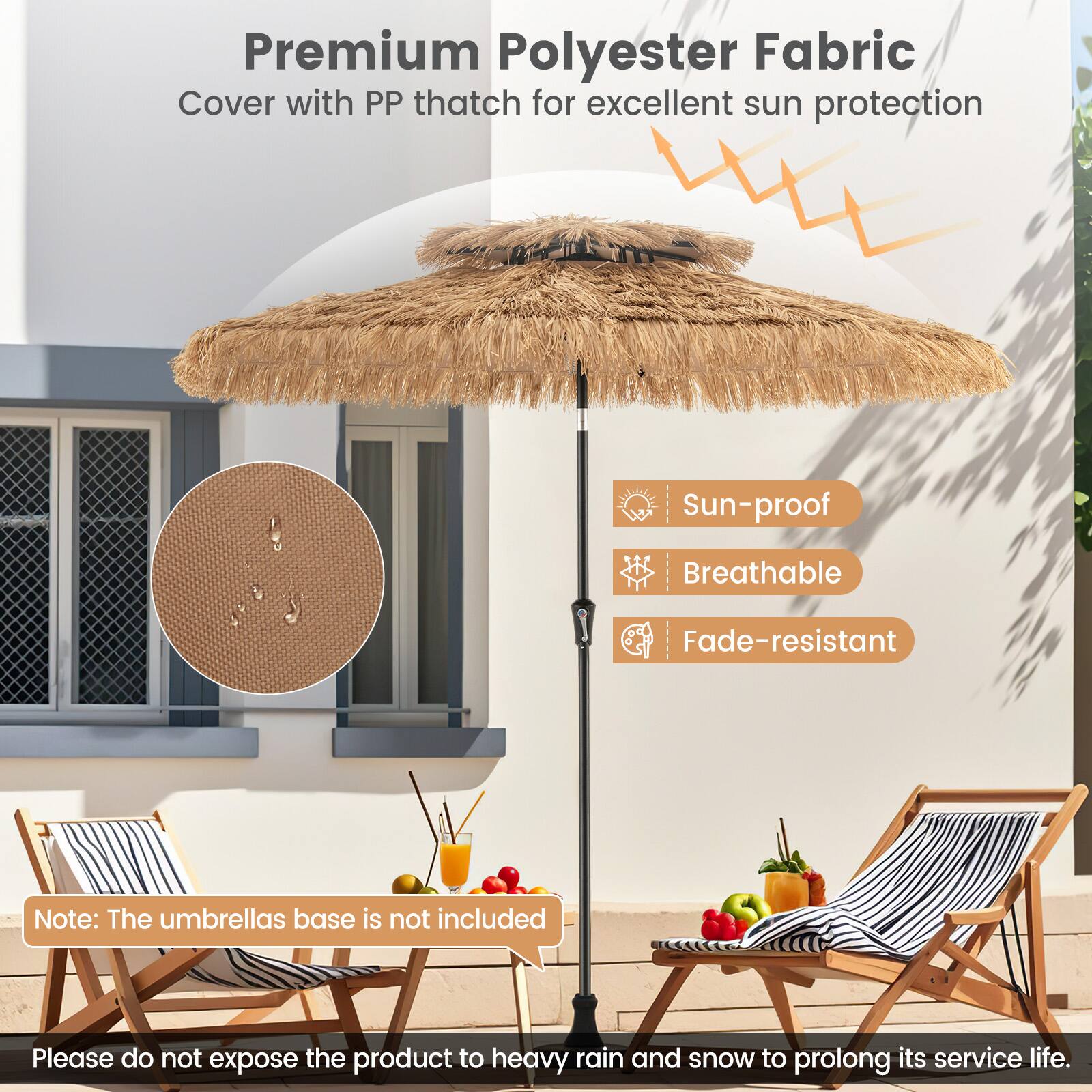 Premium Polyester Fabric Cover with PP thatch for excellent sun protection
Sun-proof
Breathable
Fade-resistant
Note: The umbrellas base is not included
Please do not expose the product to heavy rain and snow to prolong its service life.