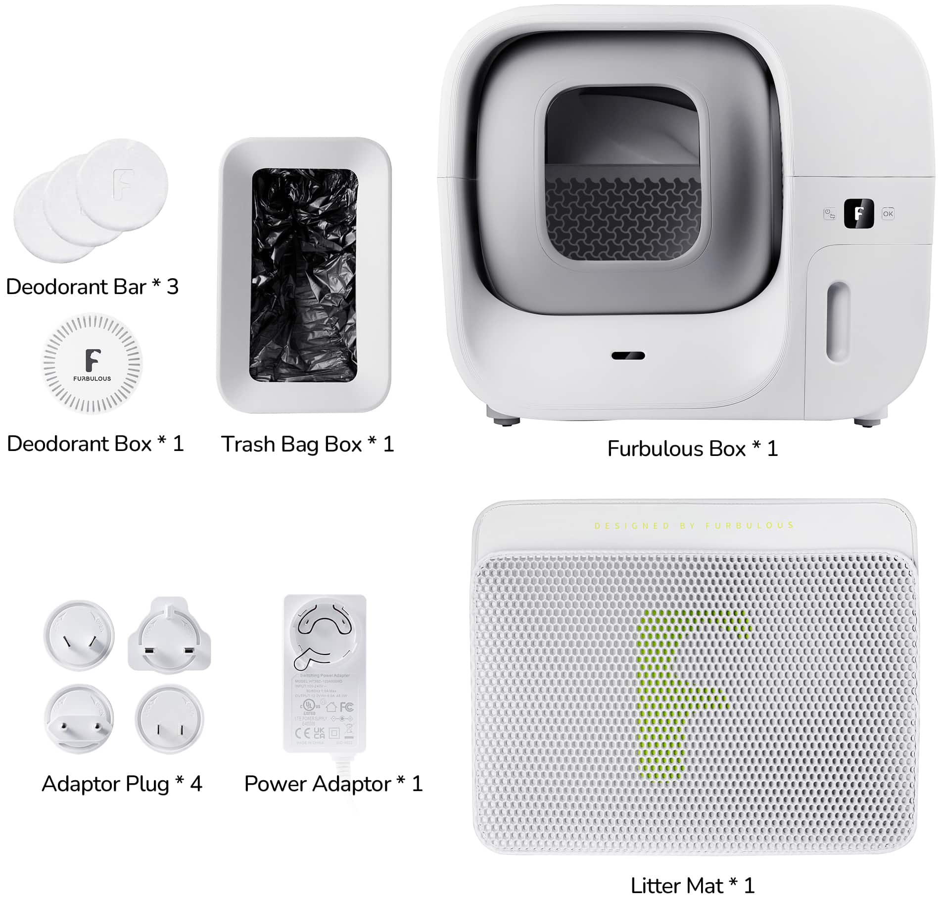 Group: Deodorant Bar
* Deodorant Bar 3
Group: Deodorant Box
* Deodorant Box 1
Group: Trash Bag
* Trash Bag 1
Group: Furbulous Box
* Furbulous Box 1
Group: Adaptor Plug
* Adaptor Plug 4
Group: Power Adapter
* Power Adapter 1
Group: Litter Mat
* Litter Mat 1