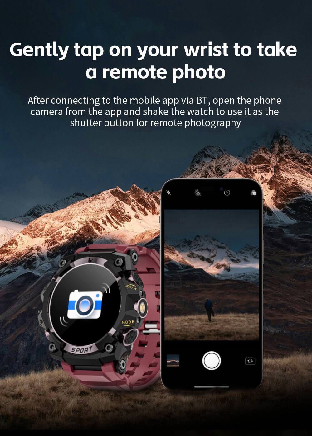 Gently tap on your wrist to take a remote photo

After connecting to the mobile app via BT, open the phone camera from the app and shake the watch to use it as the shutter button for remote photography
