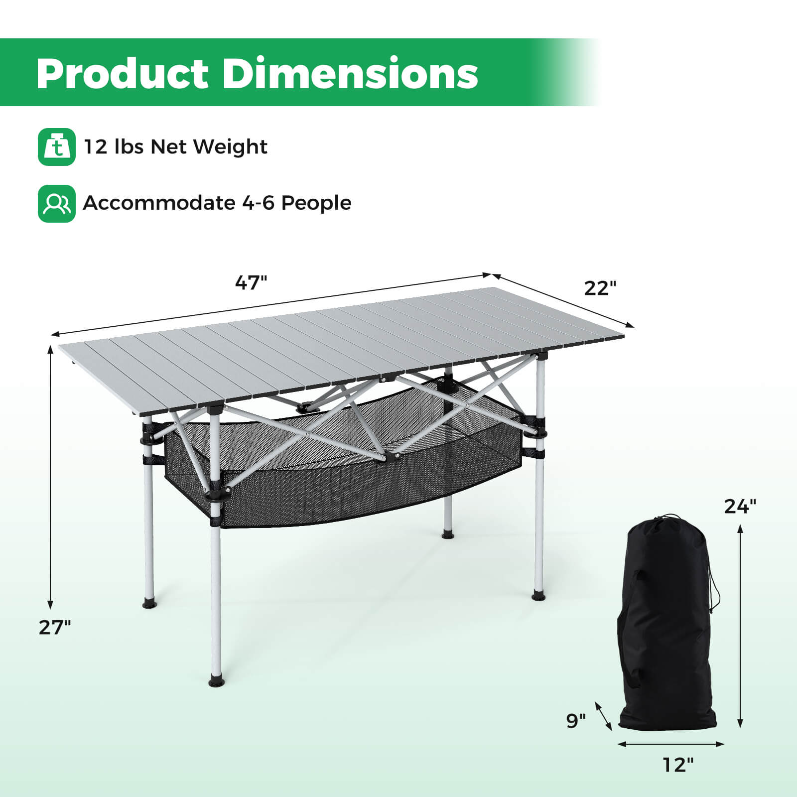 Product Dimensions

- 12 lbs Net Weight
- Accommodate 4-6 People

Dimensions:
- 47" (length)
- 22" (width)
- 27" (height)
- 24" (storage bag height)
- 9" (storage bag width)
- 12" (storage bag depth)