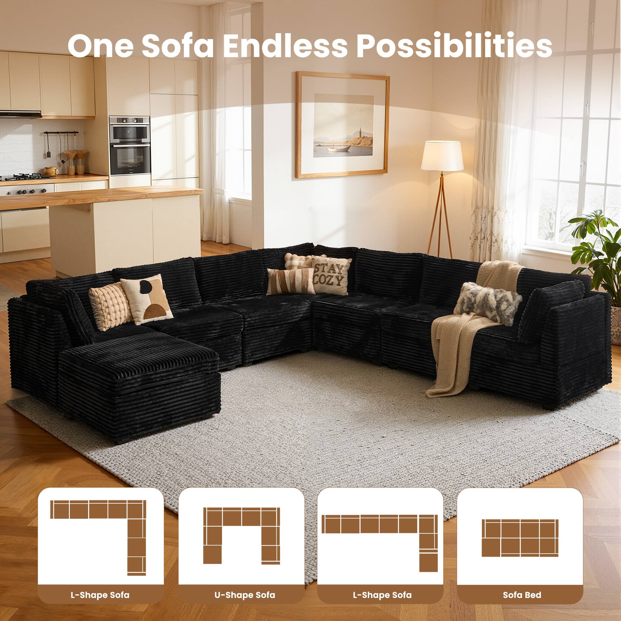 One Sofa Endless Possibilities  
STAY COZY  
L-Shape Sofa  
U-Shape Sofa  
L-Shape Sofa  
Sofa Bed