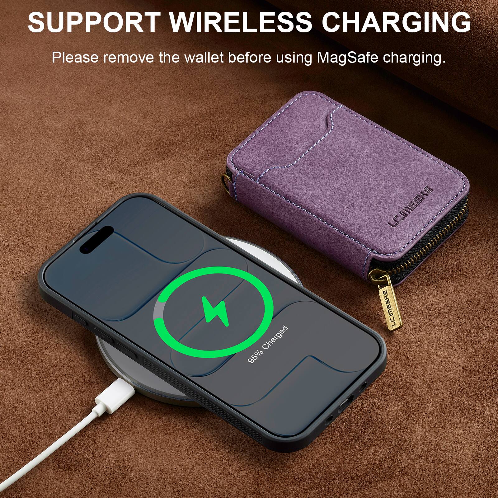 SUPPORT WIRELESS CHARGING  
Please remove the wallet before using MagSafe charging.  

95% Charged
