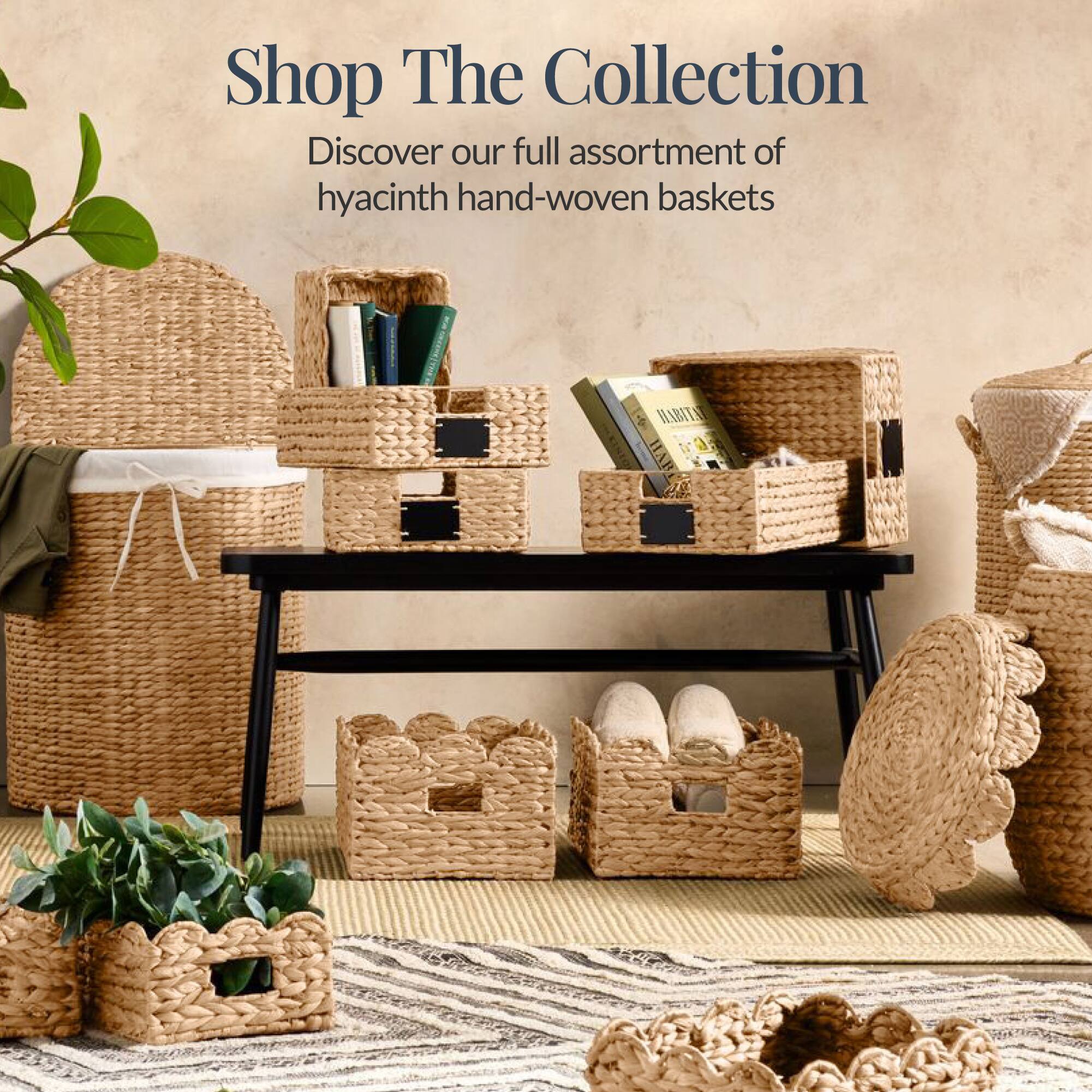 Shop The Collection  
Discover our full assortment of hyacinth hand-woven baskets