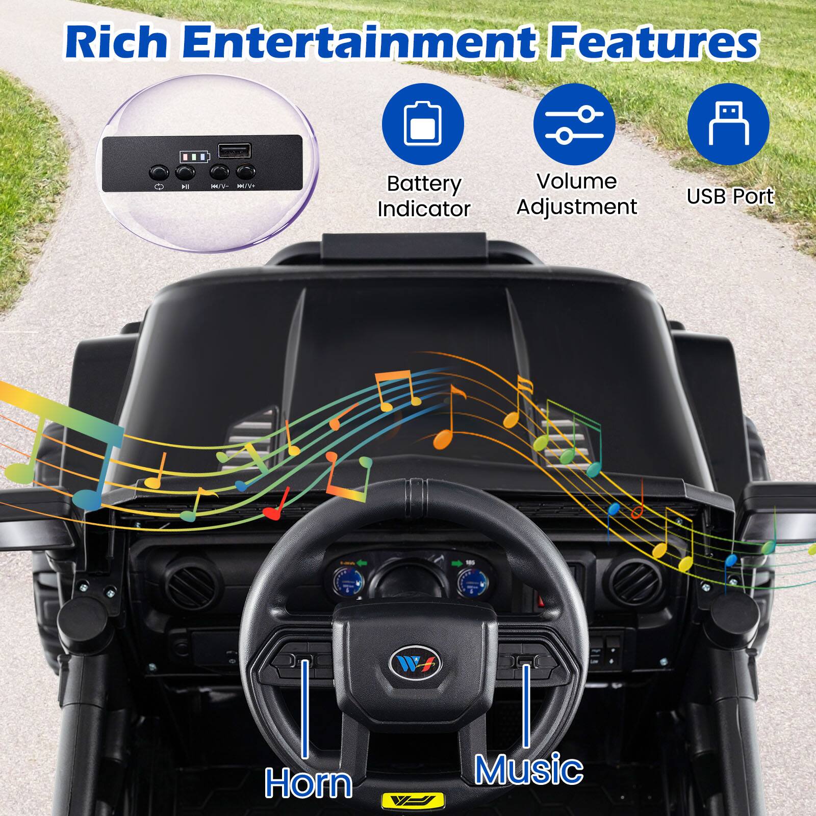 Rich Entertainment Features

- Battery Indicator
- Volume Adjustment
- USB Port
- Horn
- Music