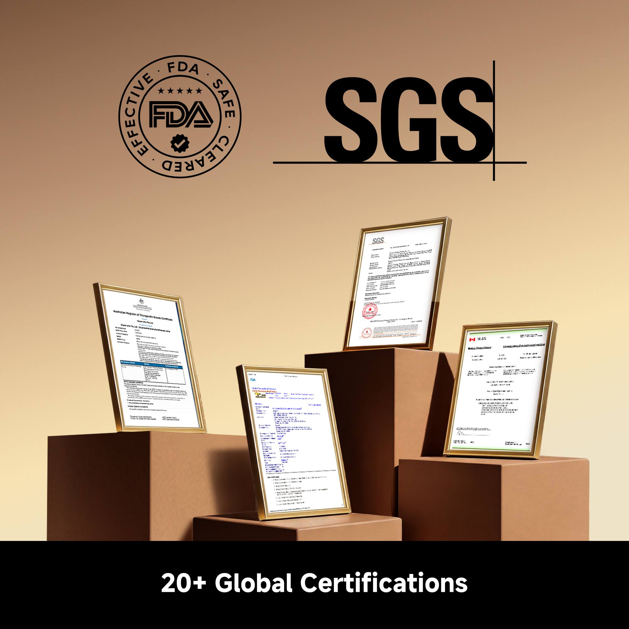 FDA EFFECTIVE FDA SAFE CLEARED SGS SPS I 1 3 1 .. - - | W | :  - I 20+ Global Certifications