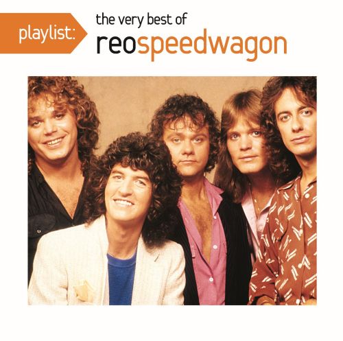  Playlist: The Very Best of REO Speedwagon [CD]