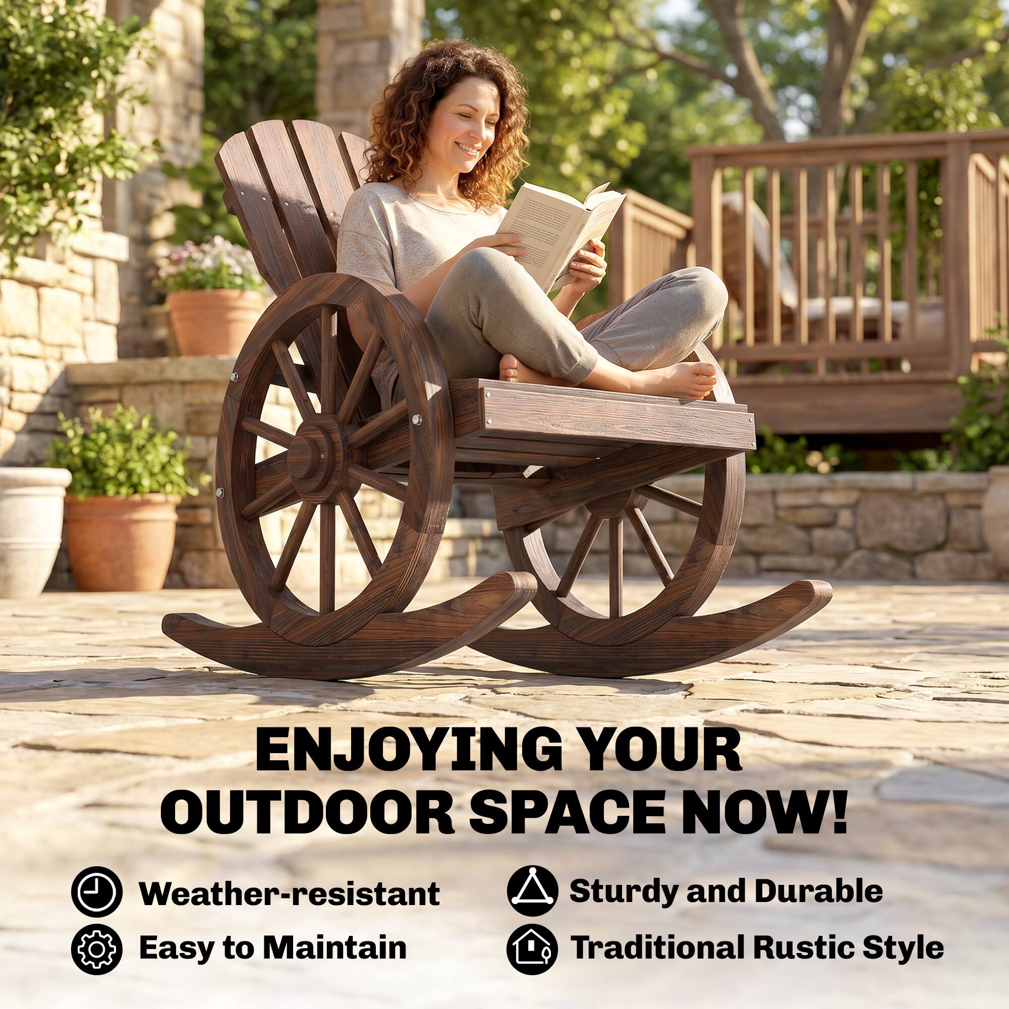 ENJOYING YOUR OUTDOOR SPACE NOW!  
Weather-resistant  
Sturdy and Durable  
Easy to Maintain  
Traditional Rustic Style