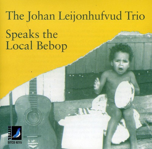 Johan Leijonhufvud - Speaks the Local Bebop  - COMPACT DISCS