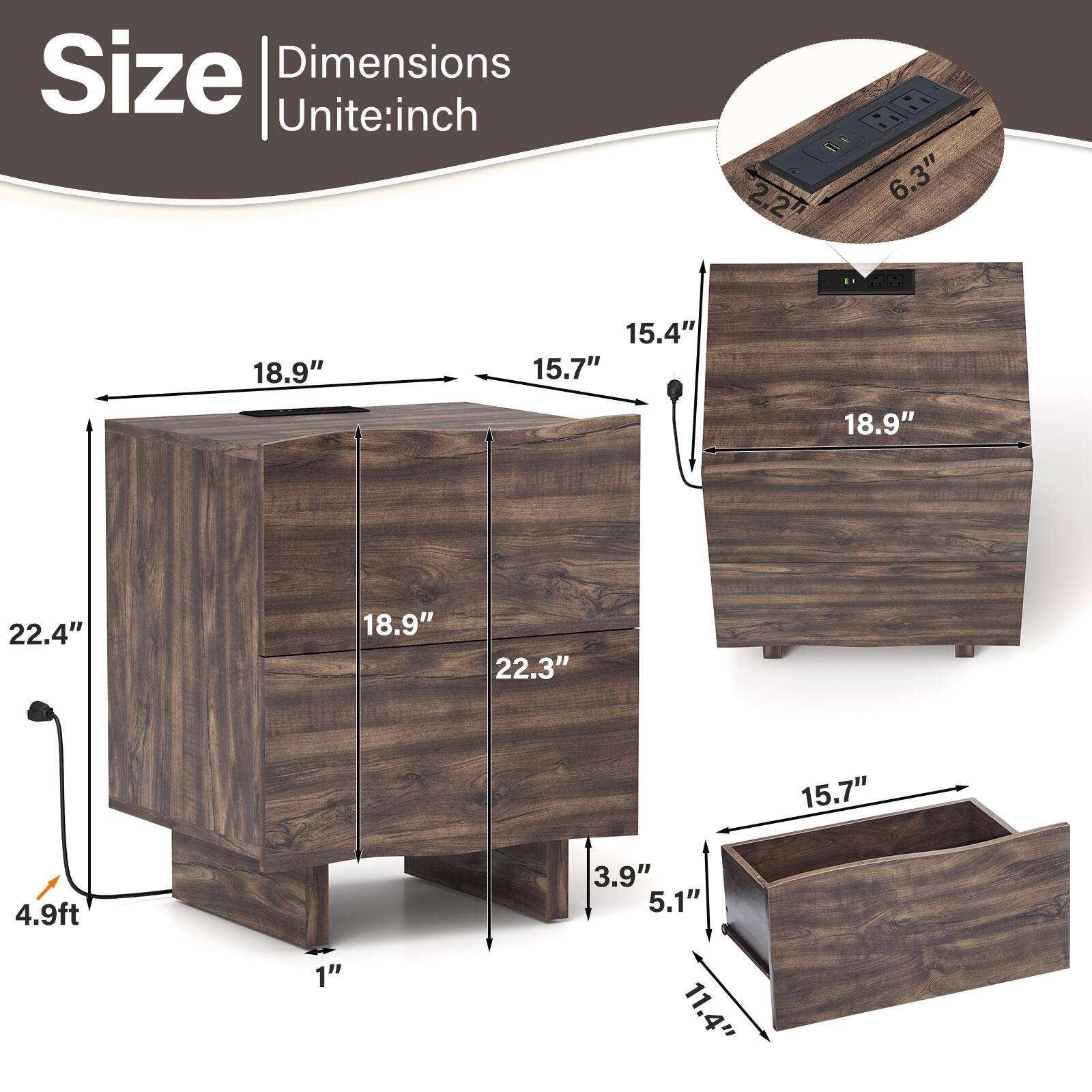 Size  
Dimensions  
Unite: inch  

- 18.9"  
- 15.4"  
- 15.7"  
- 22.4"  
- 22.3"  
- 4.9ft  
- 3.9"  
- 5.1"  
- 1"  
- 11.4"  
- 6.3"  
- 2.2"