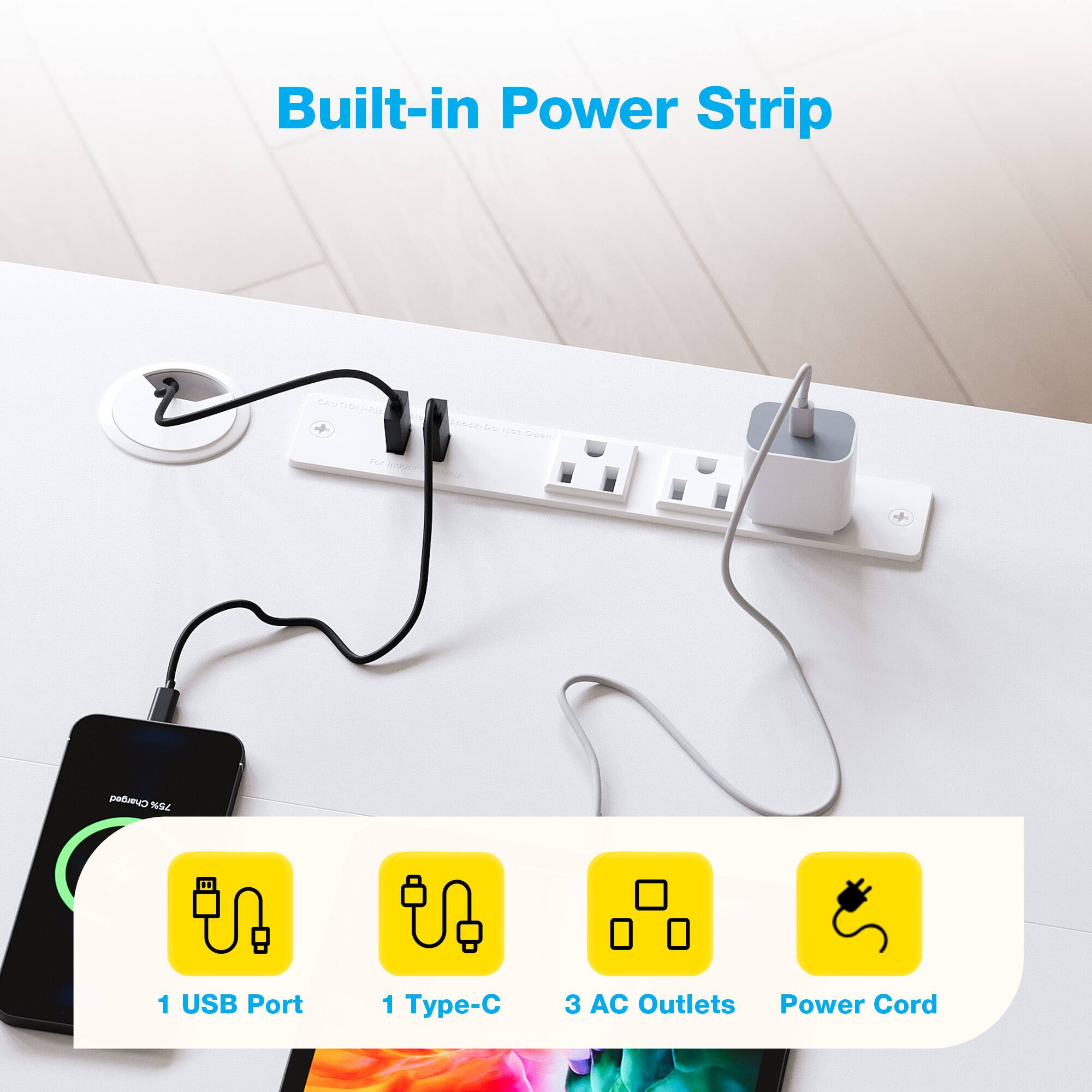Built-in Power Strip

- 1 USB Port
- 1 Type-C
- 3 AC Outlets
- Power Cord