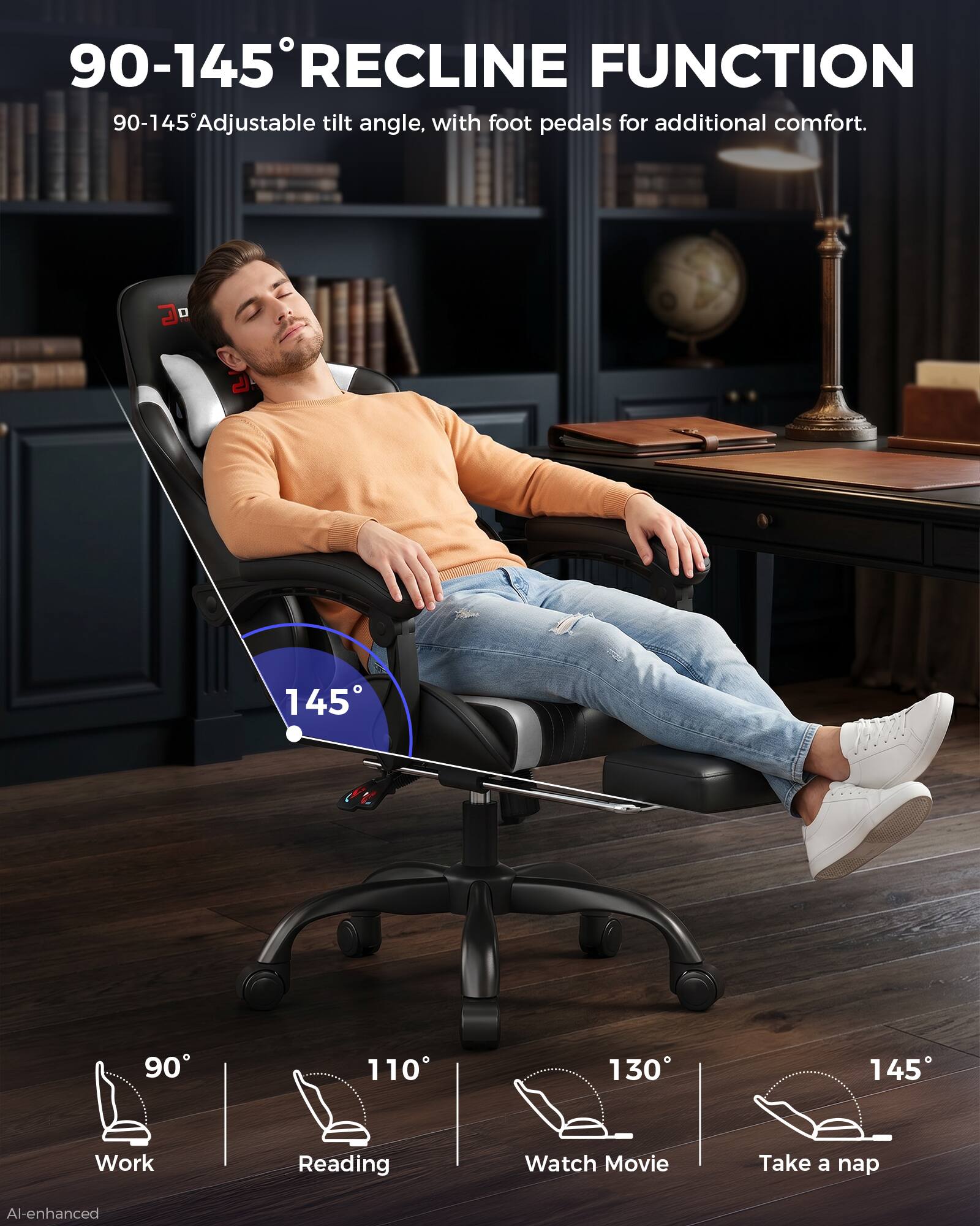 90-145° RECLINE FUNCTION  
90-145° Adjustable tilt angle, with foot pedals for additional comfort.

90°  
110°  
130°  
145°  

Work  
Reading  
Watch Movie  
Take a nap  

AI-enhanced