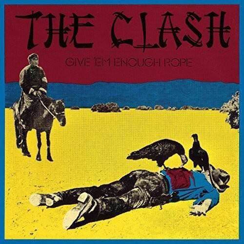 THE CLASH  
GIVE 'EM ENOUGH ROPE