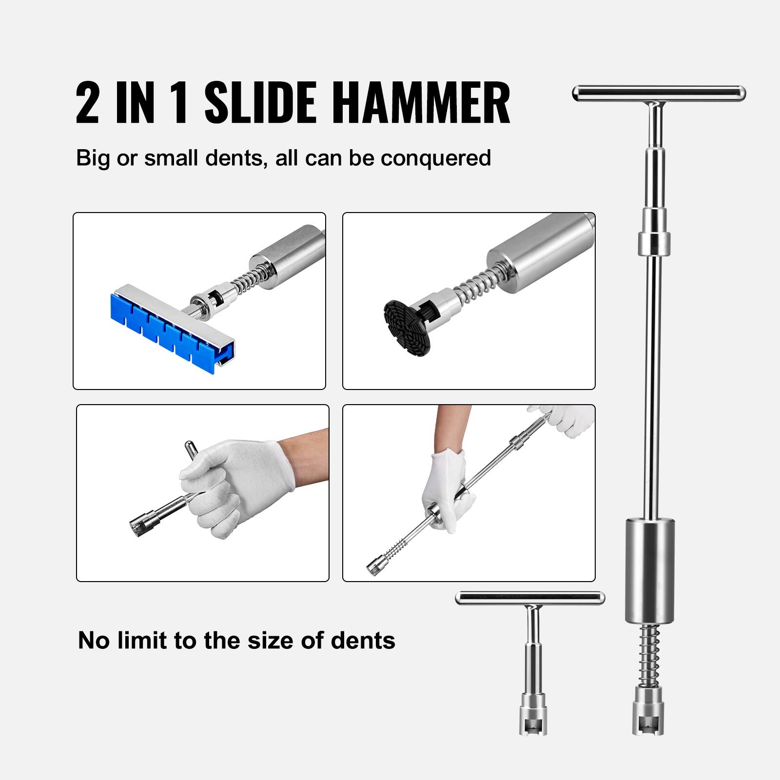 2 IN 1 SLIDE HAMMER  
Big or small dents, all can be conquered  
No limit to the size of dents