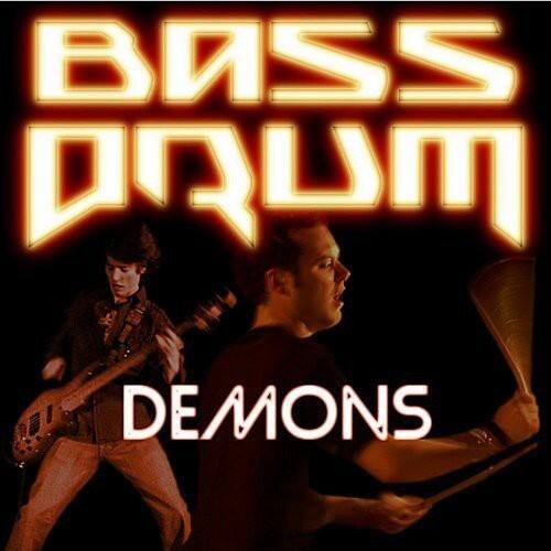 BASS DRUM  
DEMONS