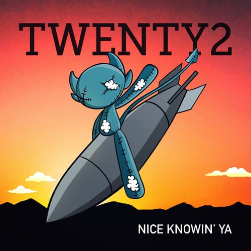 Twenty2 - Nice Knowin' Ya  - COMPACT DISCS