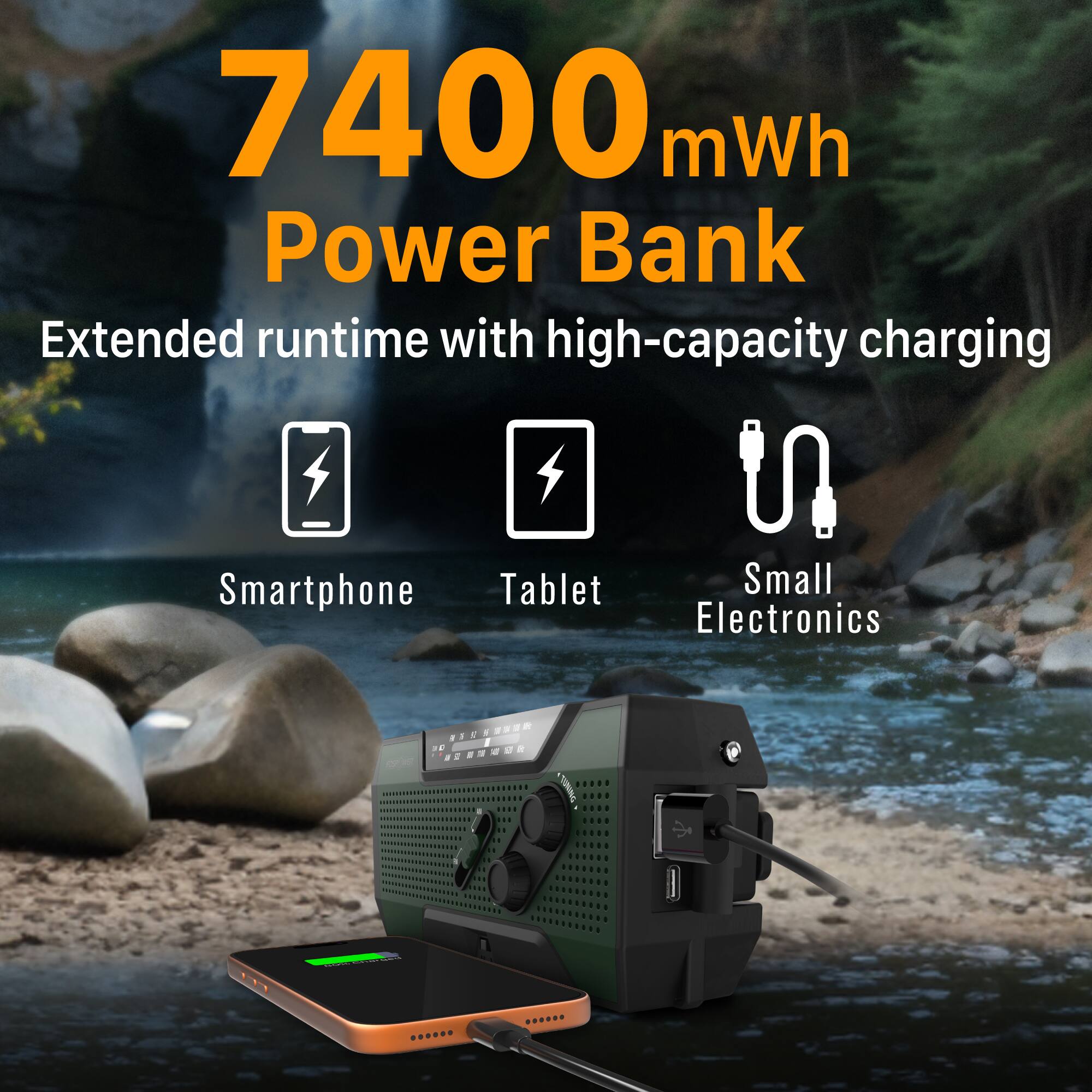 7400 mWh Power Bank  
Extended runtime with high-capacity charging  
Smartphone  
Tablet  
Small Electronics