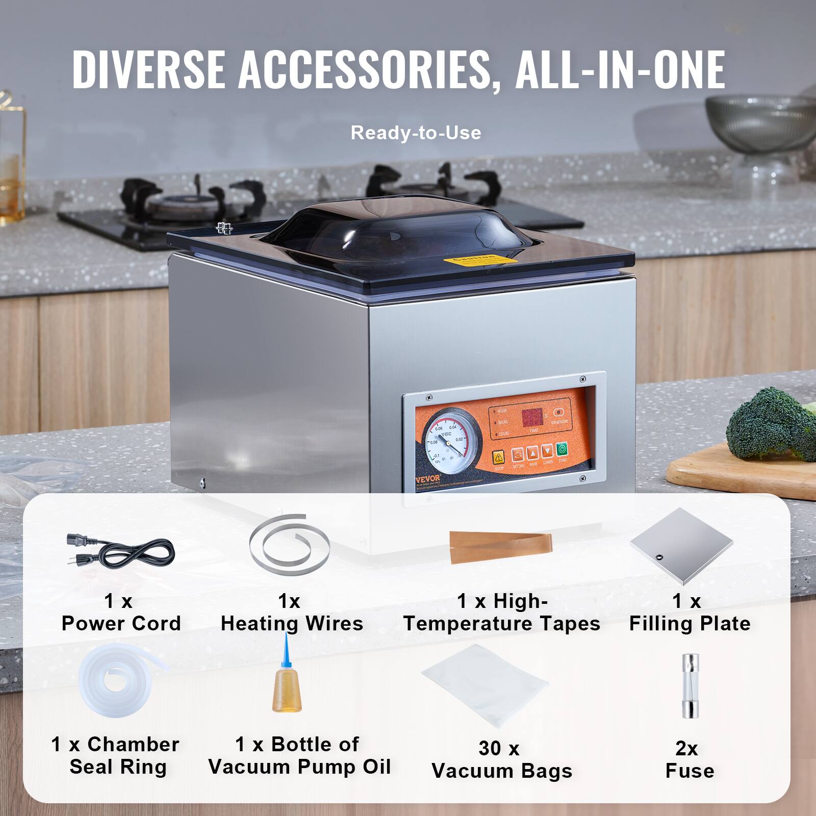 DIVERSE ACCESSORIES, ALL-IN-ONE Ready-to-Use -- - i ge - TU - - VEVOR   A m - D CLOO T 1 x Power Cord 1x Heating Wires 1 x High- Temperature Tapes Filling Plate 1 x Chamber 1 x Bottle of Seal Ring Vacuum Pump Oil 30 x Vacuum Bags 2x Fuse