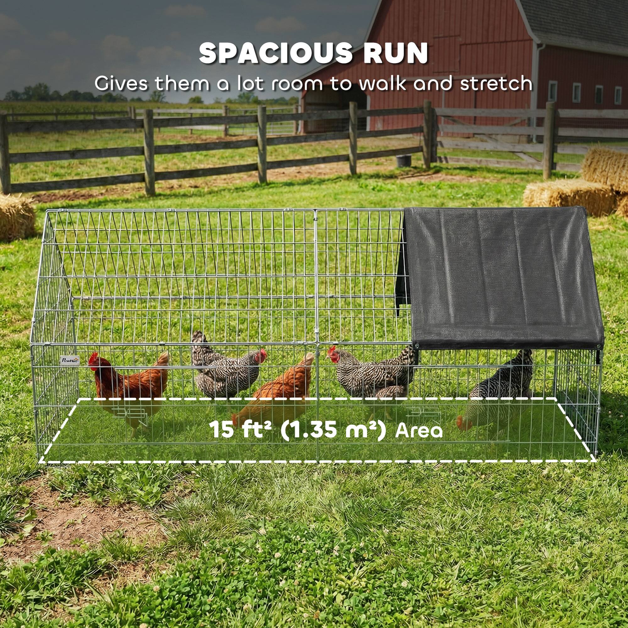 SPACIOUS RUN  
Gives them a lot of room to walk and stretch  
15 ft² (1.35 m²) Area