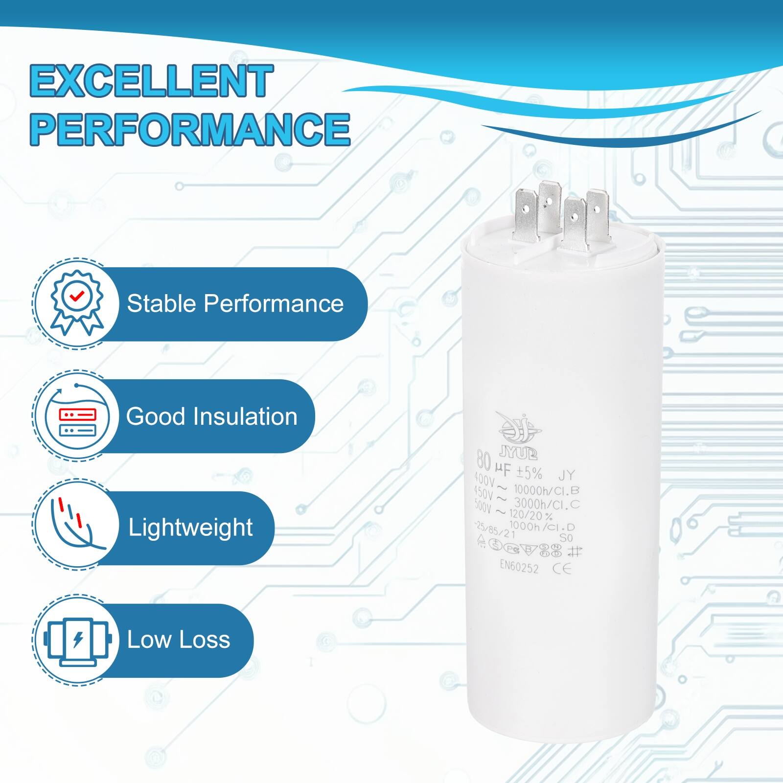 EXCELLENT PERFORMANCE

- Stable Performance
- Good Insulation
- Lightweight
- Low Loss

80 JYUB 75% JY  
400V - 450V  
10000h/CI.B - MA  
3000h/CI.C - 120/20%  
25/85/21  
1000h/CI.D  
EN60252 CE