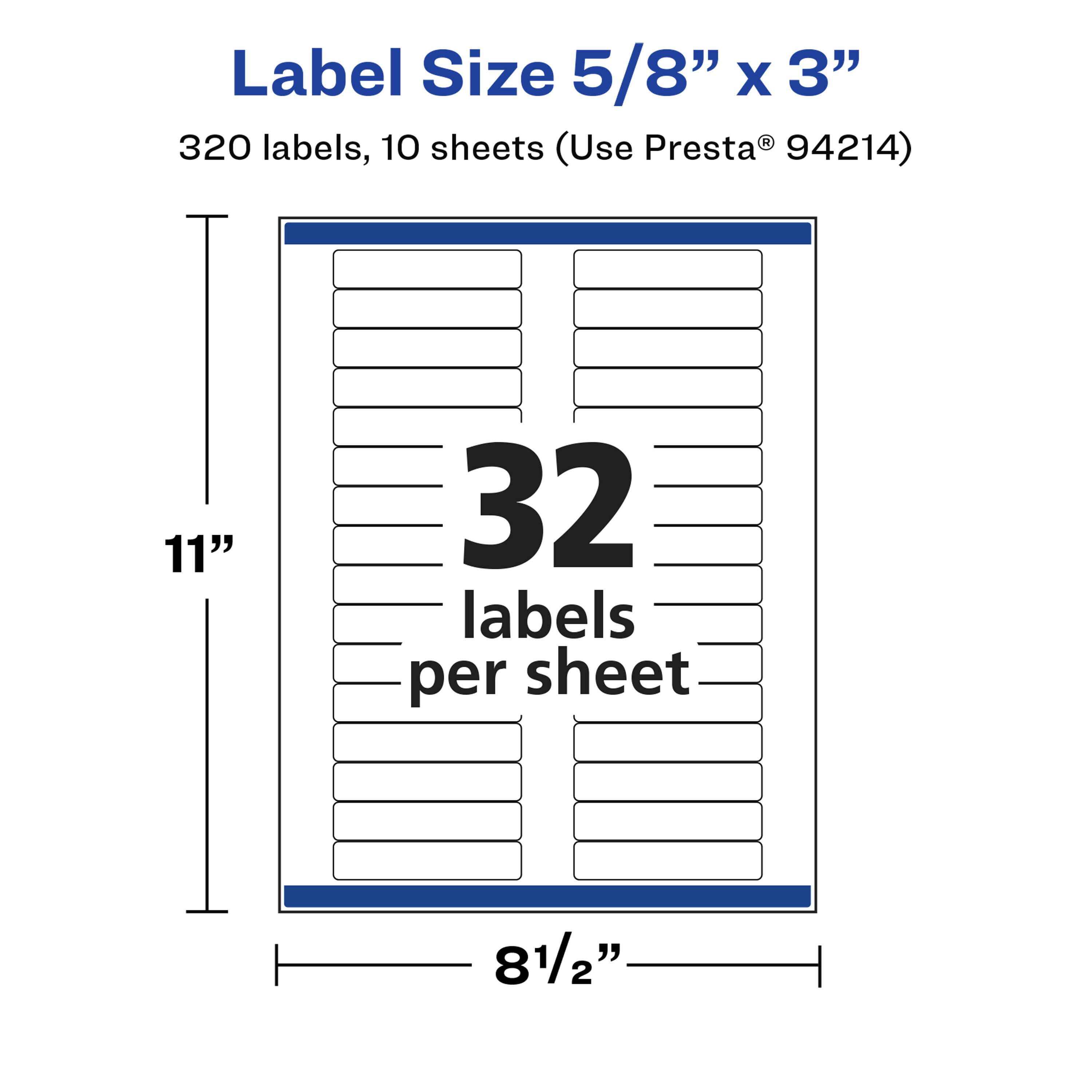 Label Size 5/8" x 3"  
320 labels, 10 sheets (Use Presta® 94214)  
11" x 8½"  
32 labels per sheet