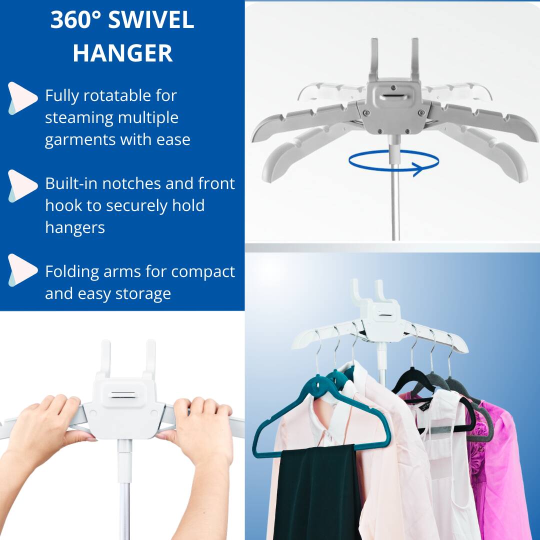 360° SWIVEL HANGER

- Fully rotatable for steaming multiple garments with ease
- Built-in notches and front hook to securely hold hangers
- Folding arms for compact and easy storage