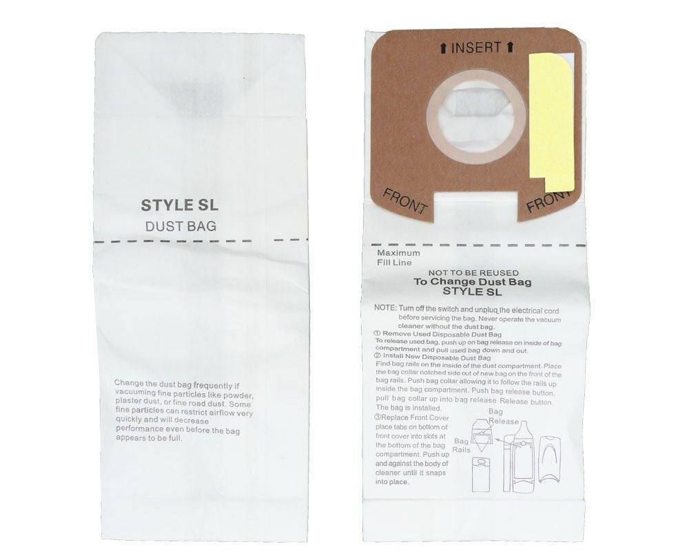 **STYLE SL DUST BAG**

**FRONT**

**Maximum Fill Line**

**NOT TO BE REUSED**

**To Change Dust Bag**

**STYLE SL**

**Change the dust bag frequently if vacuuming fine particles like powder, plaster dust, or fine road dust. Some fine particles can restrict airflow very quickly and will decrease performance even before the bag appears to be full.**

**NOTE: Turn off the switch and unplug the electrical cord before servicing the bag. Never operate the vacuum cleaner without the dust bag.**

**Remove Used Disposable Dust Bag**

1. To release used bag, push up on inside of bag compartment and pull used bag down and out.

**Install New Disposable Dust Bag**

2. Find bag rails on the inside of the dust bag compartment. Place the bag collar notched side out now bag the front on of the bag rails. Push bag collar allowing to follow the rails up inside the bag compartment. Push bag release button, pull bag collar up into bag release.

**The bag is installed**

**Replace Front Cover**

3. Place tabs on bottom of front cover into slots at the bottom of the bag compartment. Push up and against the body of the cleaner until it snaps into place.