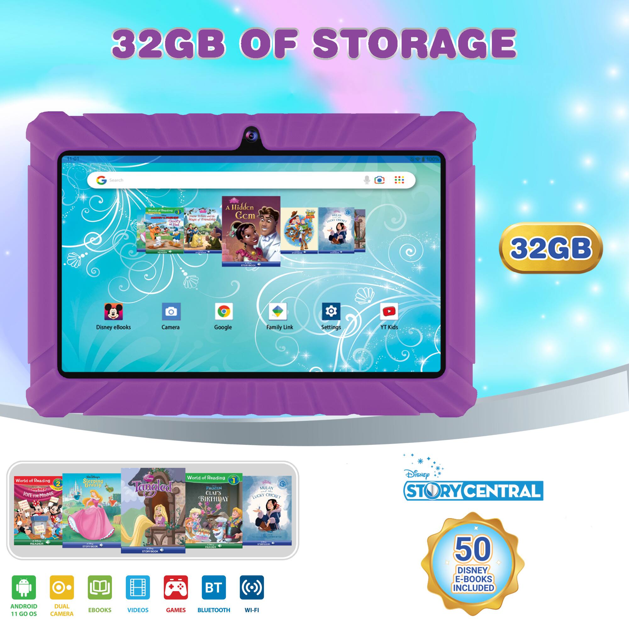 32GB OF STORAGE, 32GB, Disney Story Central, 50 DISNEY E-BOOKS INCLUDED, ANDROID 11 GO OS, CAMERA, EBOOKS, VIDEOS, GAMES, BLUETOOTH, WI-FI, Hidden Gems, Disney Books, Camera, Google, Family Link, Settings, YT Kids, Disney Story Central, BT
