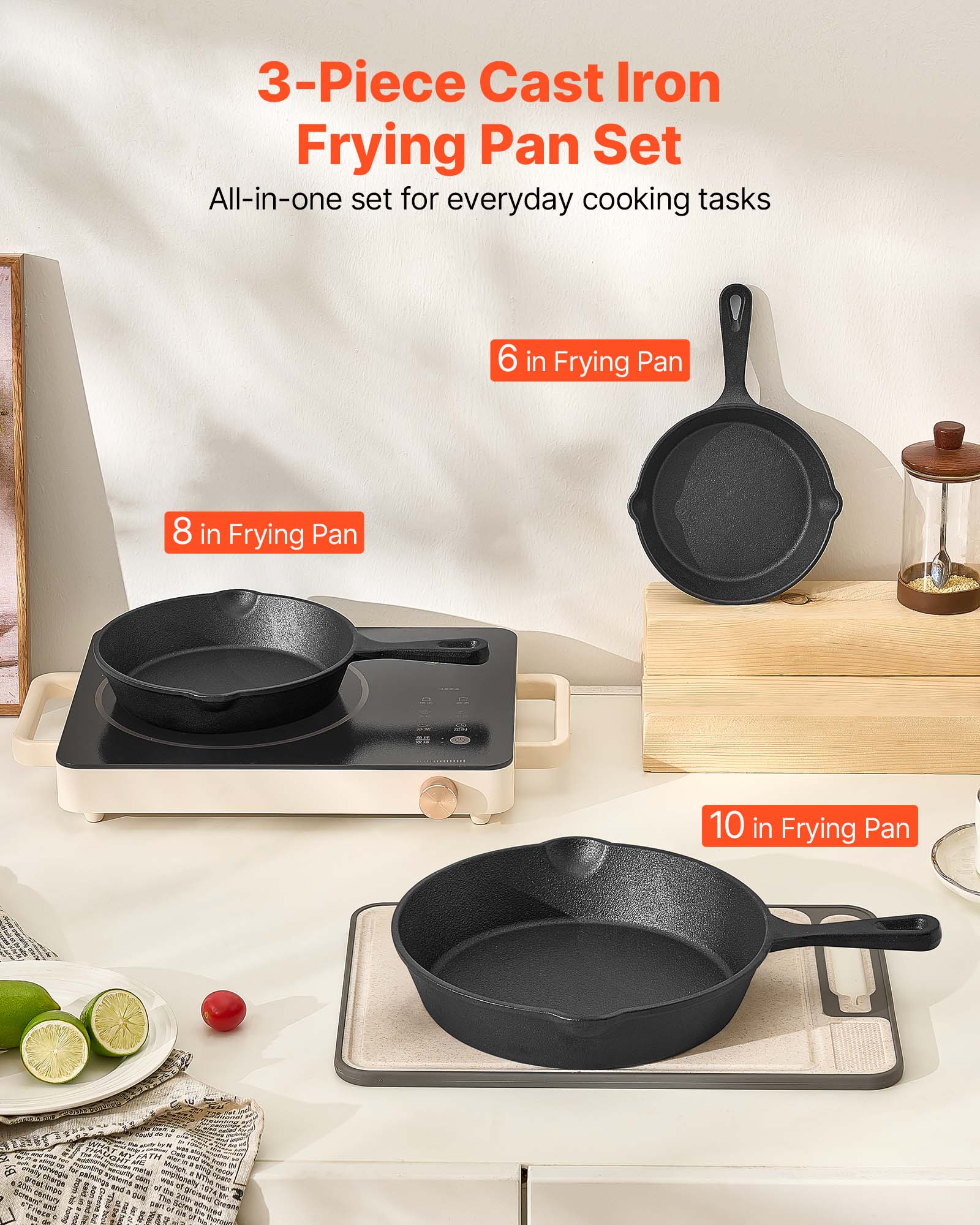 3-Piece Cast Iron Frying Pan Set  
All-in-one set for everyday cooking tasks  

6 in Frying Pan  
8 in Frying Pan  
10 in Frying Pan